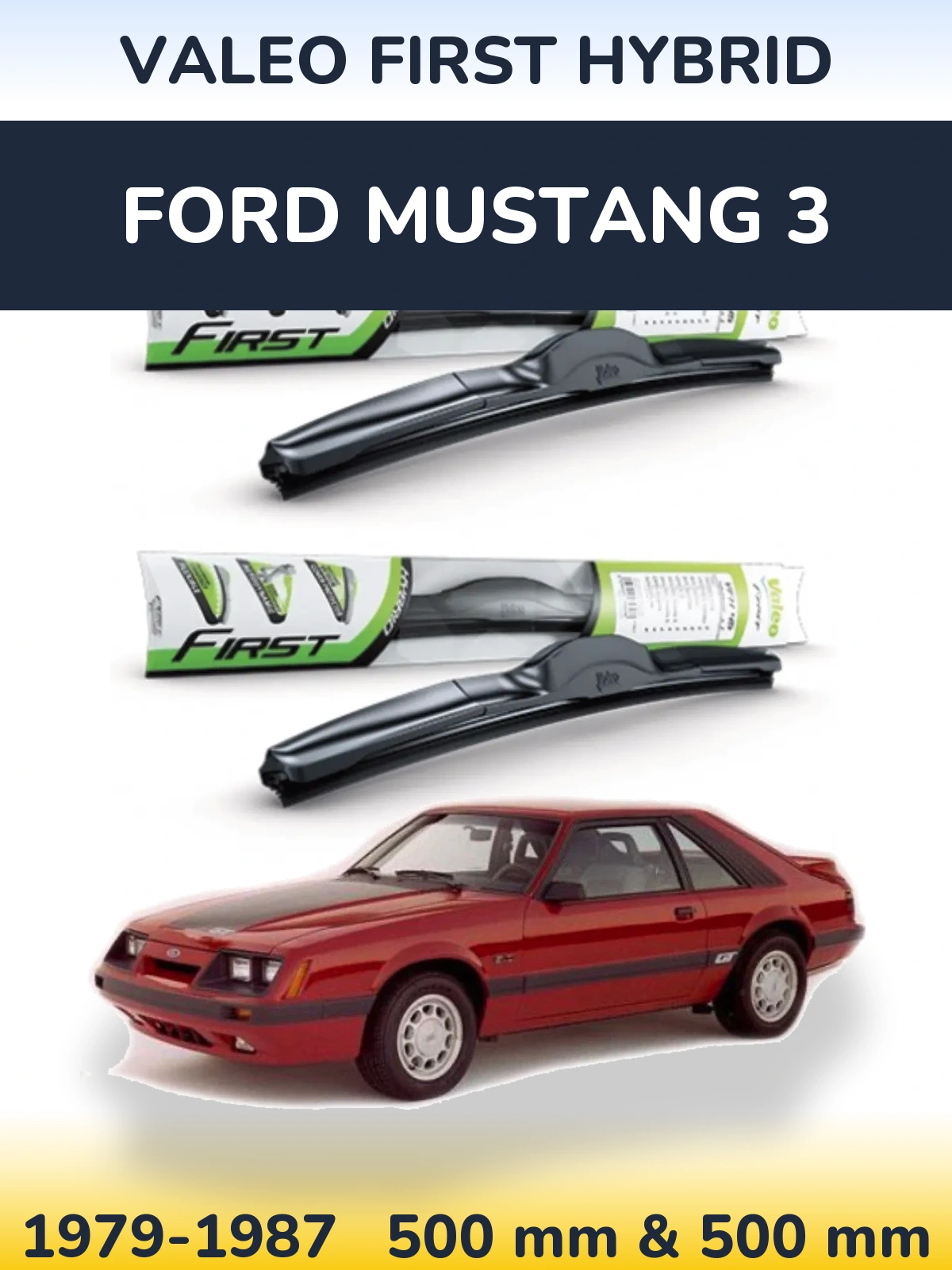 Комплект передніх щіток Valeo First Hybrid 500 & 500 мм для Ford Mustang 3 1979-1987