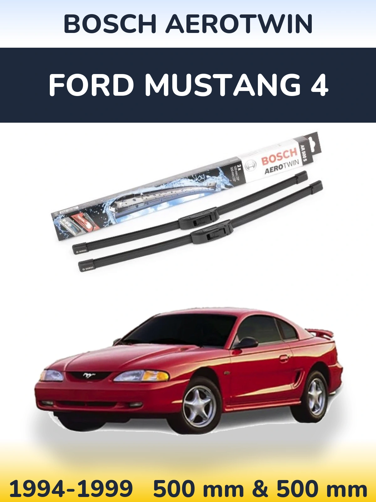 Комплект передних дворников BOSCH AeroTwin 500 & 500 мм для Ford Mustang 4 1994-1999