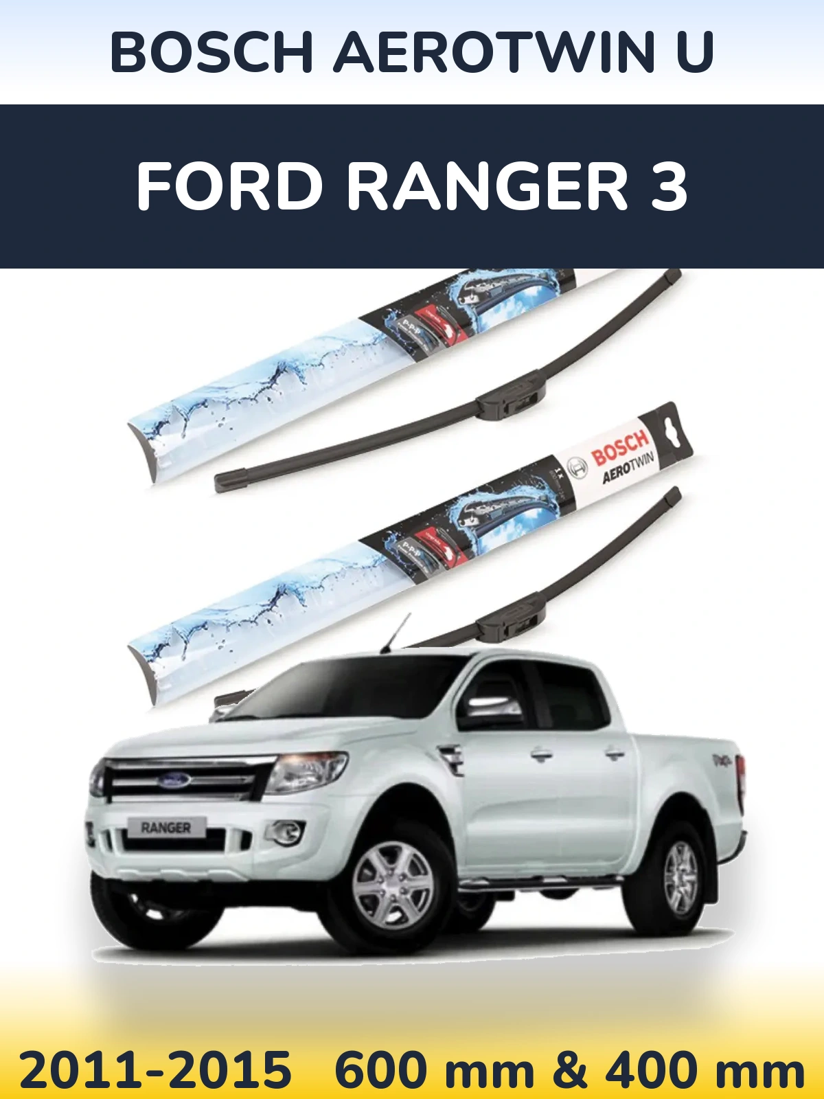 Torkarblad BOSCH AeroTwin U för Ford Ranger 3