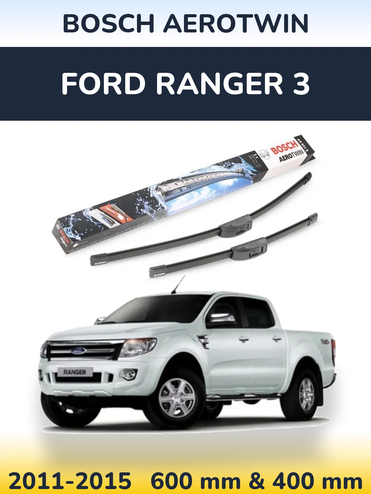 Torkarblad BOSCH AeroTwin för Ford Ranger 3