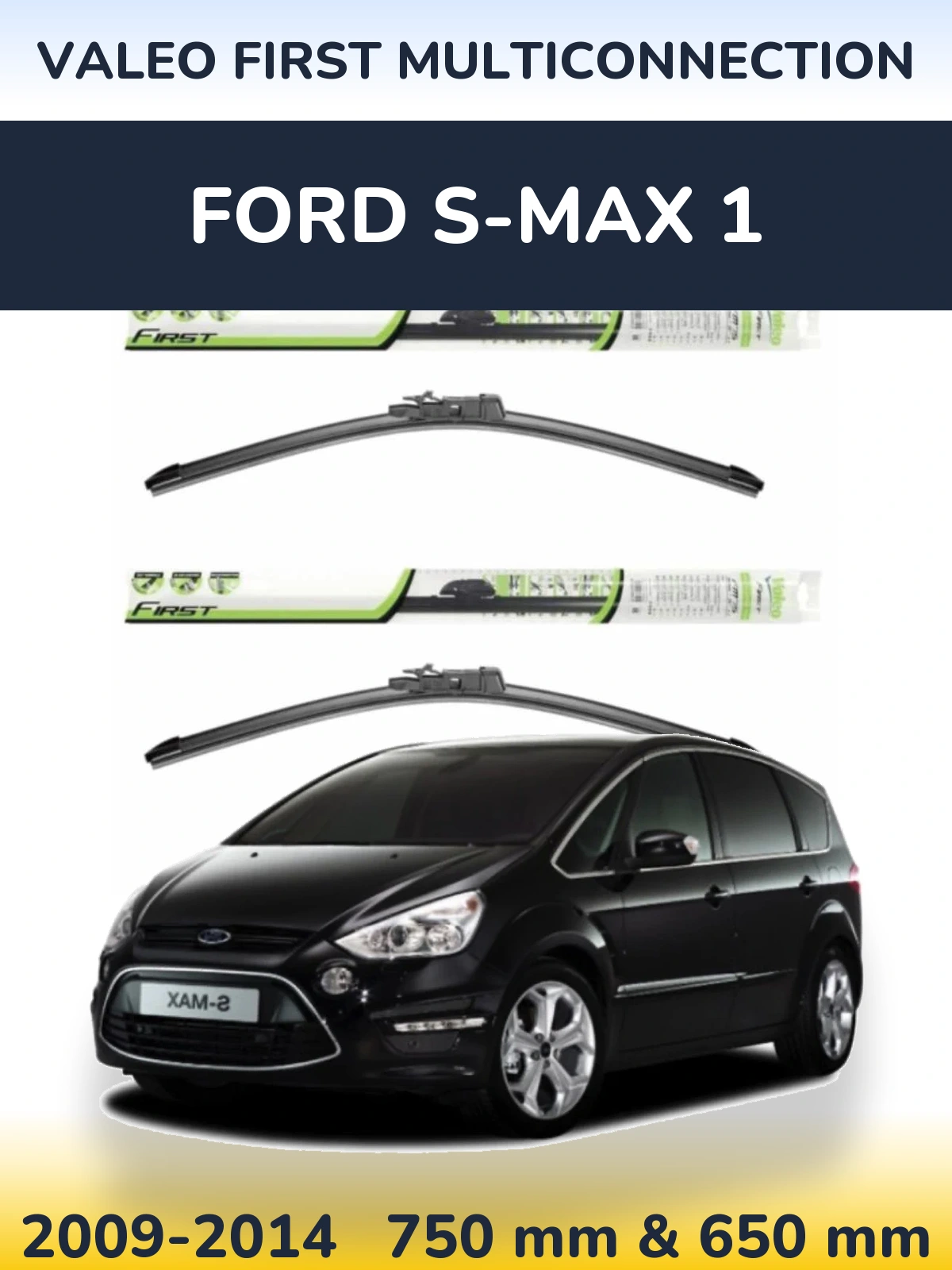 Torkarblad Valeo First MultiConnection för Ford S-MAX 1