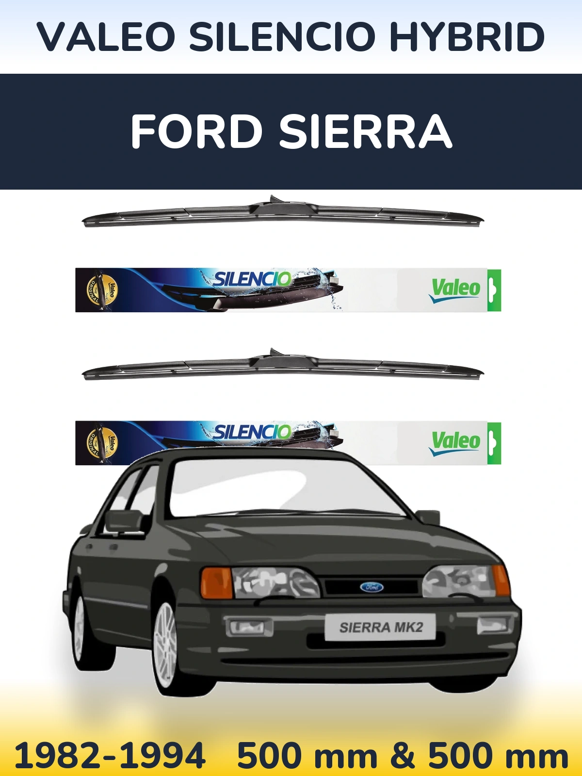 Комплект передніх щіток Valeo Silencio Hybrid 500 & 500 мм для Ford Sierra 1982-1994