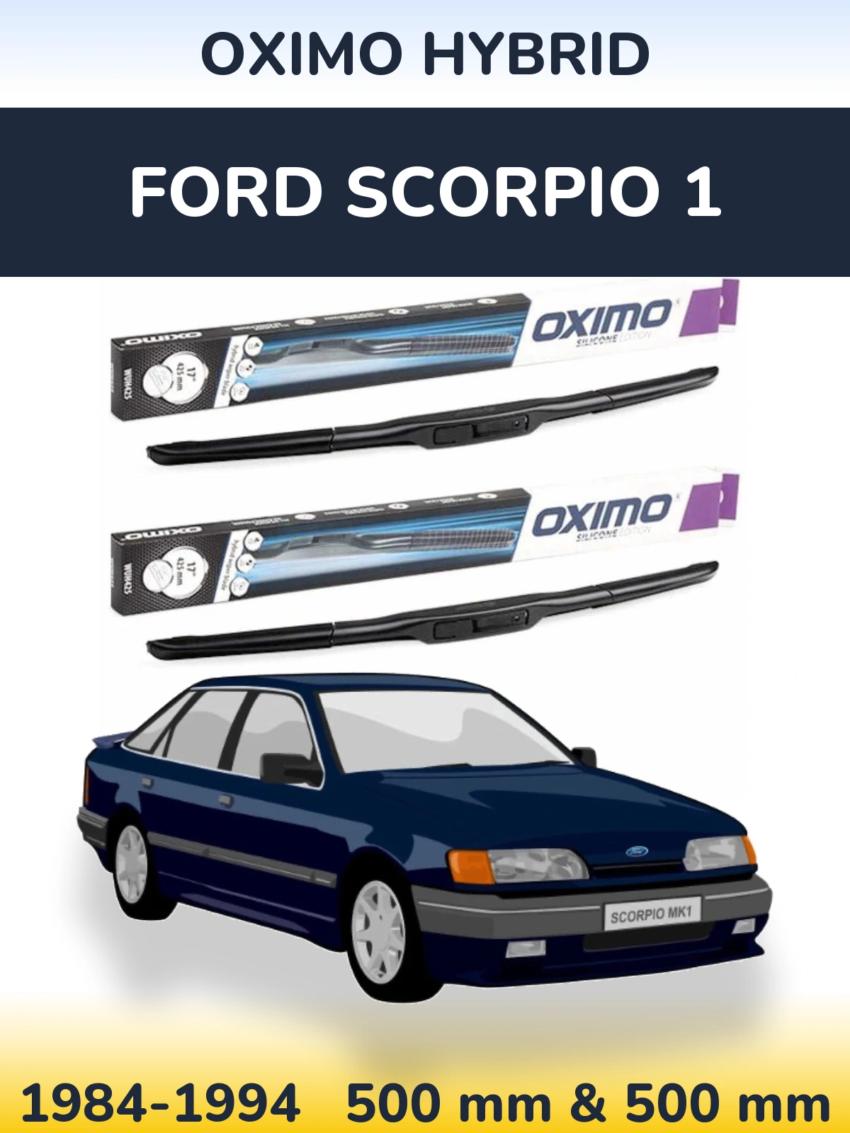 Комплект передніх щіток Oximo Hybrid 500 & 500 мм для Ford Scorpio 1 1984-1994
