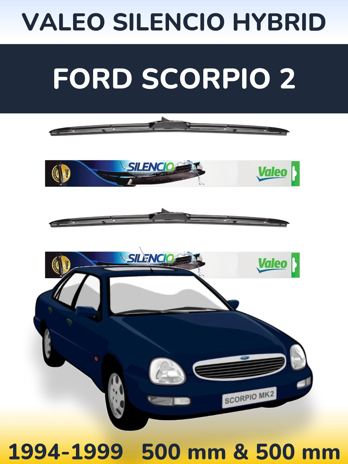 Комплект передніх щіток Valeo Silencio Hybrid 500 & 500 мм для Ford Scorpio 2 1994-1999