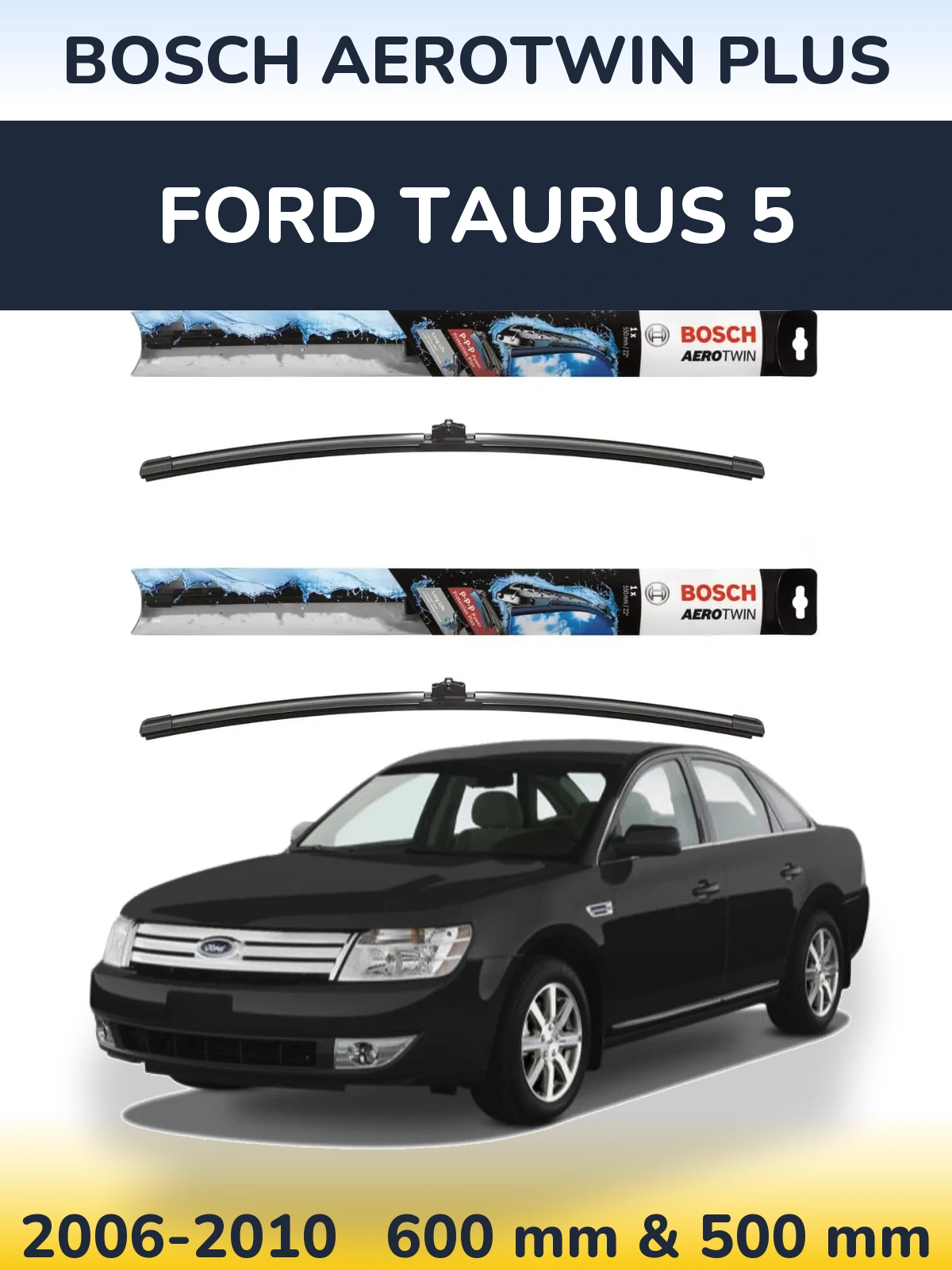 Комплект передних дворников BOSCH AeroTwin Plus 600 & 500 мм для Ford Taurus 5 2006-2010