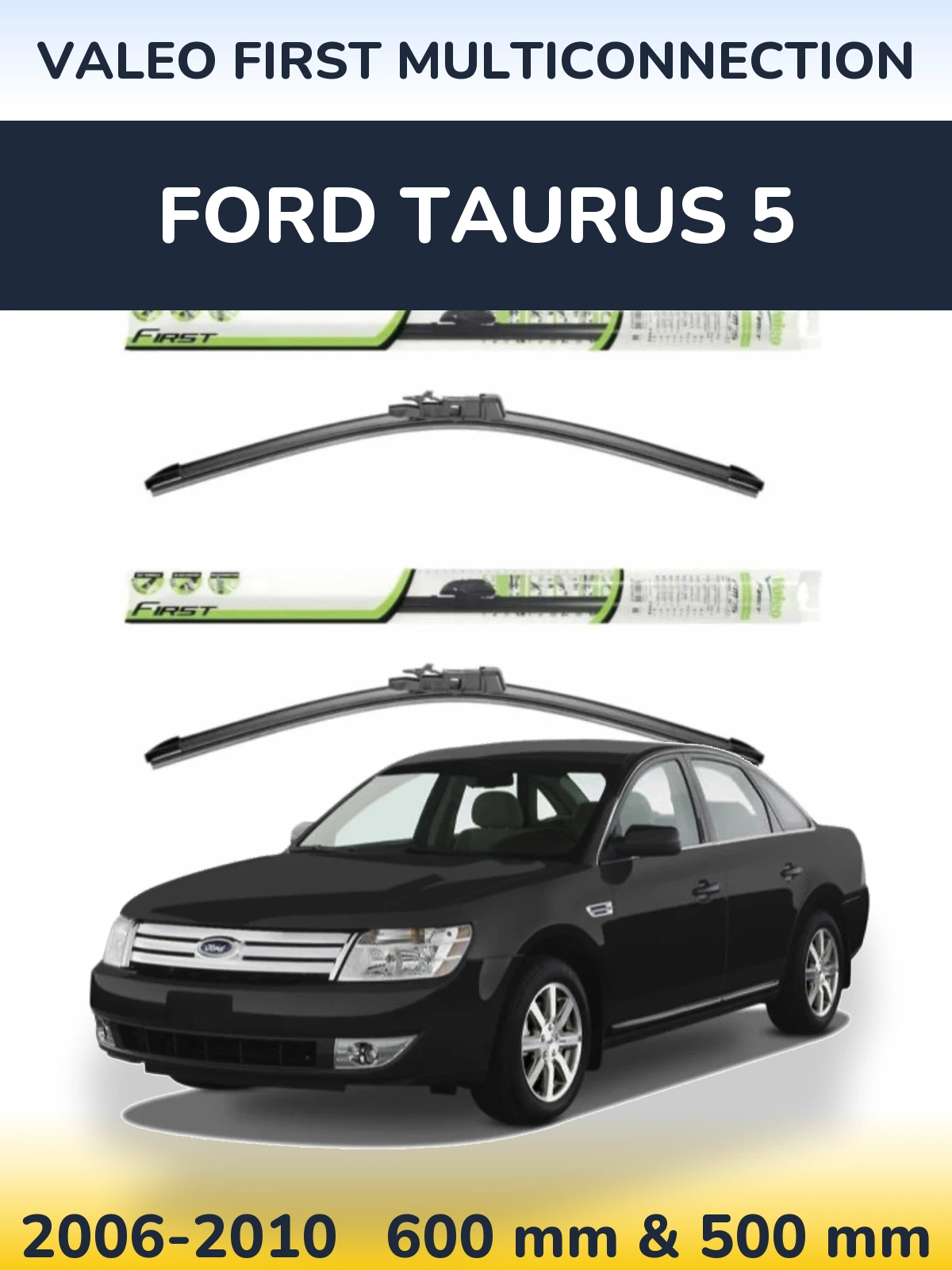 Комплект передних дворников Valeo First MultiConnection 600 & 500 мм для Ford Taurus 5 2006-2010