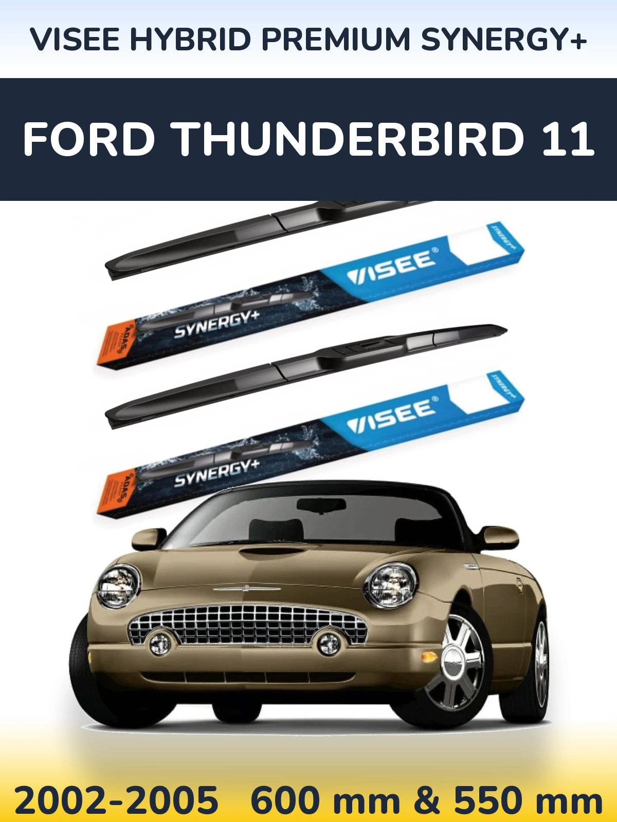 Комплект передних дворников VISEE HYBRID PREMIUM SYNERGY+ 600 & 550 мм для Ford Thunderbird 11 2002-2005