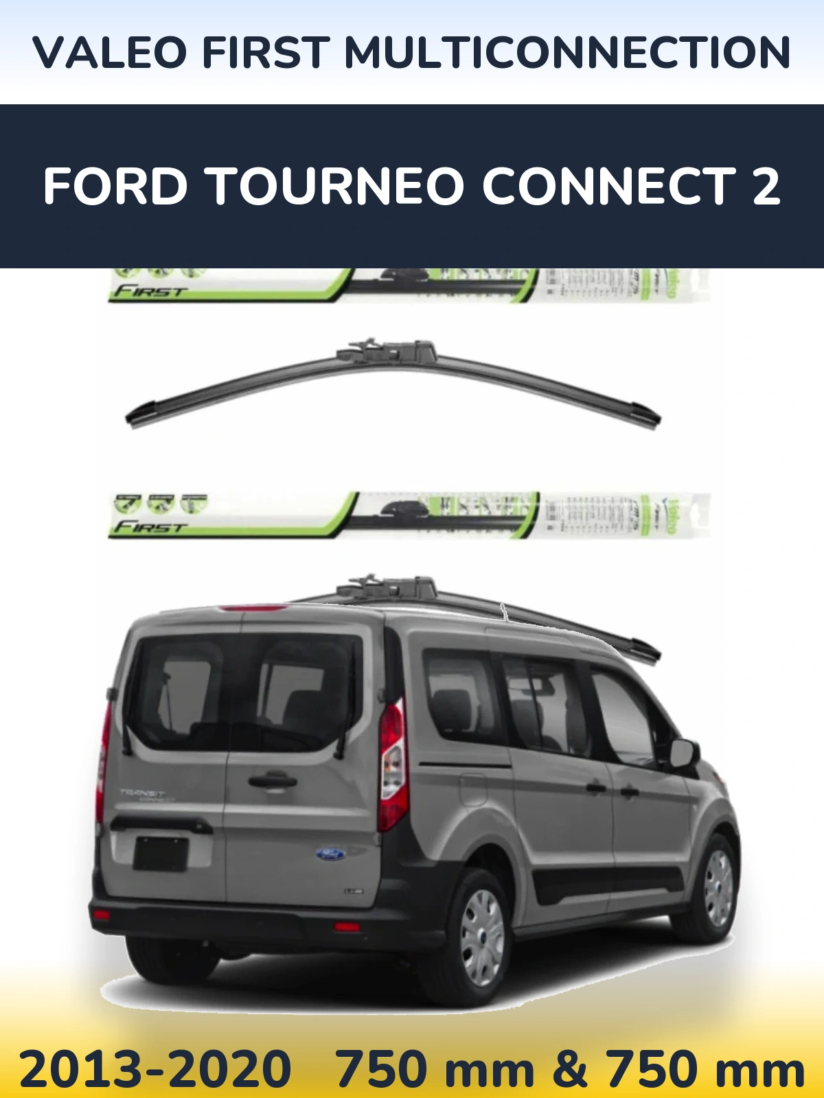 Torkarblad Valeo First MultiConnection för Ford Tourneo Connect 2