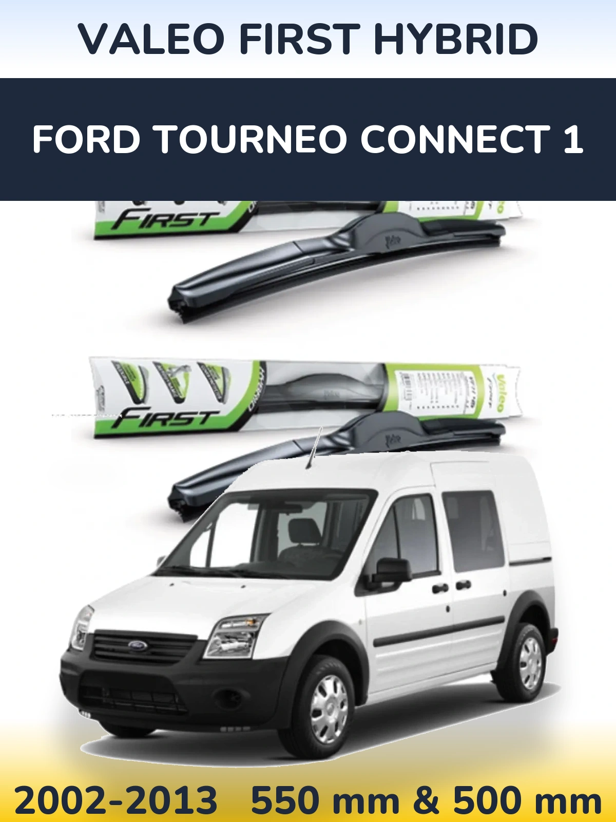 Torkarblad Valeo First Hybrid för Ford Tourneo Connect 1