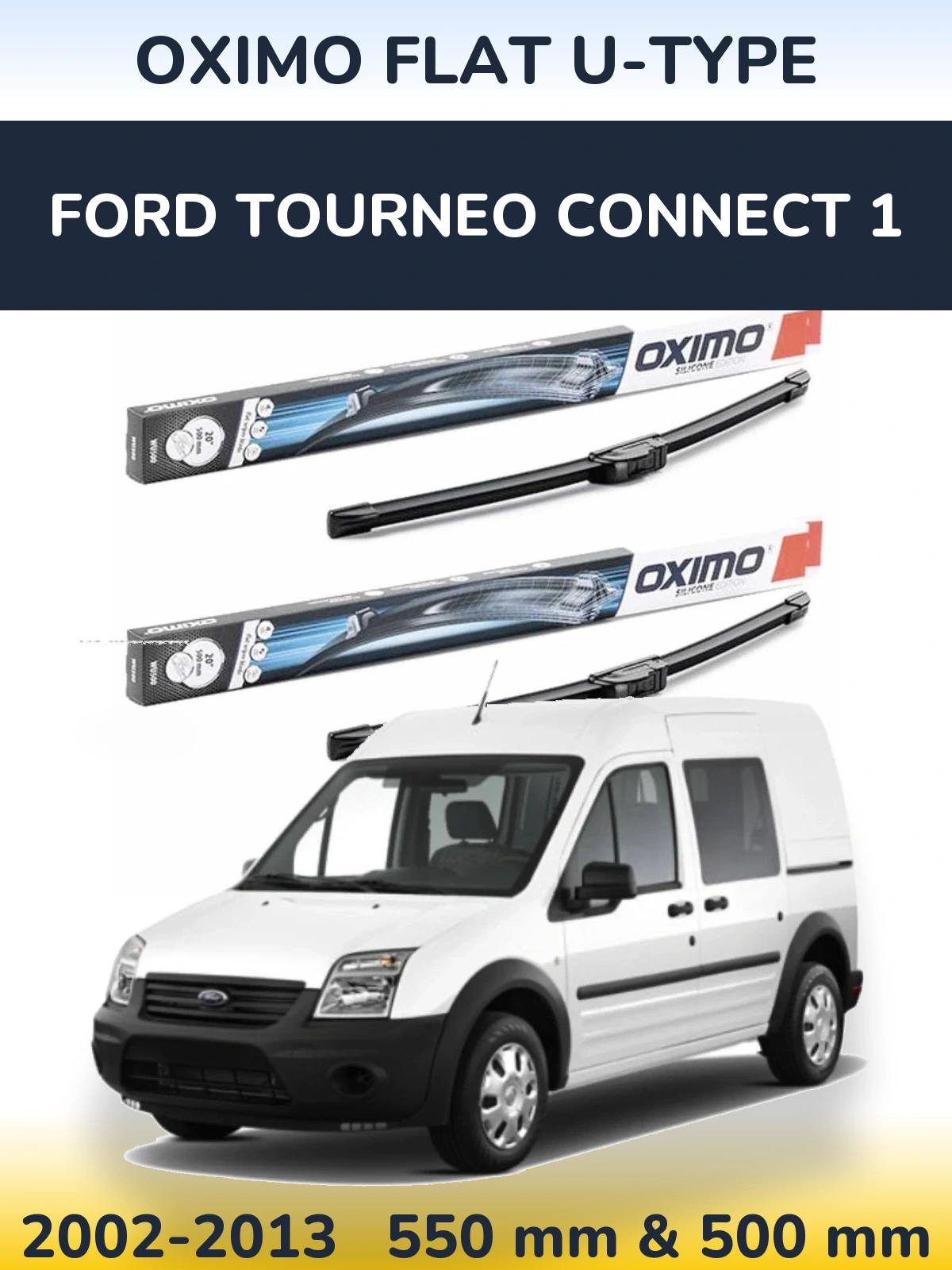 Torkarblad Oximo Flat U-type för Ford Tourneo Connect 1