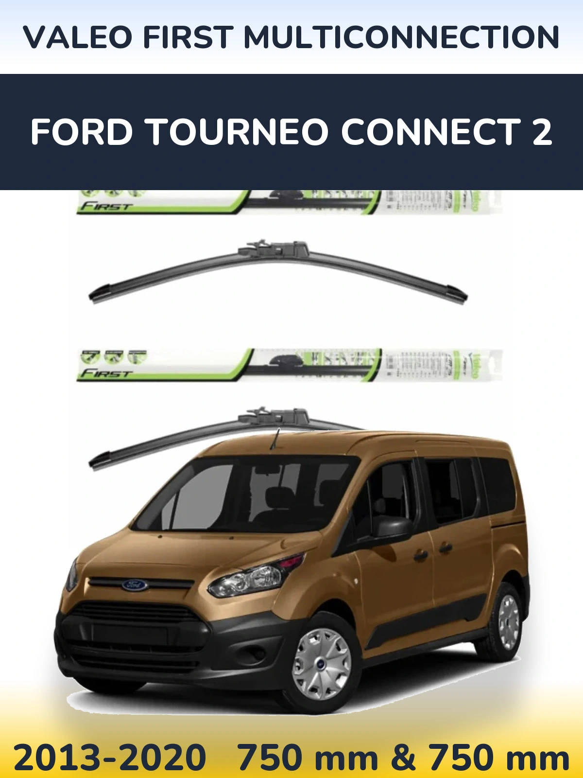 Torkarblad Valeo First MultiConnection för Ford Tourneo Connect 2