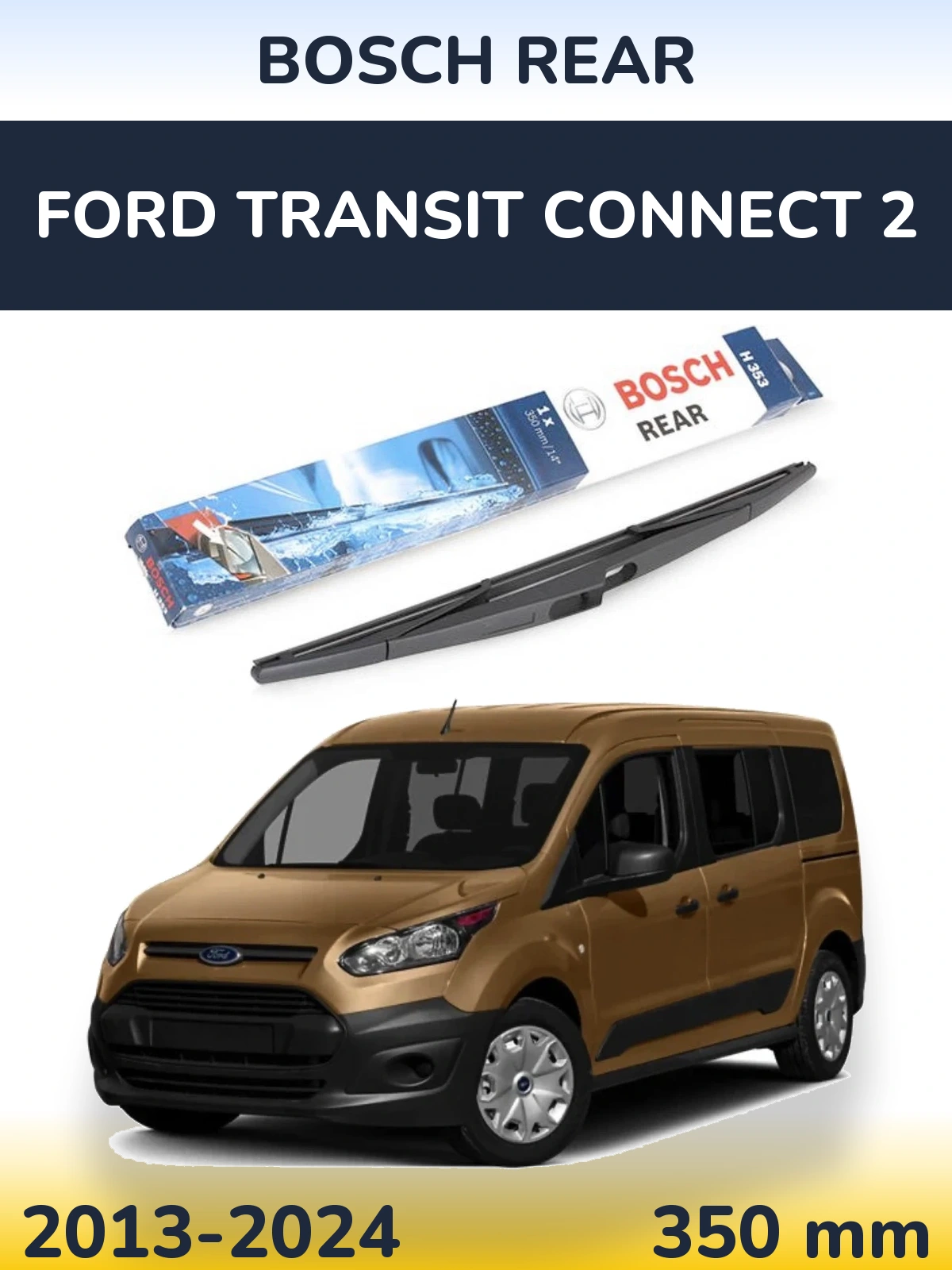 Torkarblad BOSCH Rear för Ford Transit Connect 2