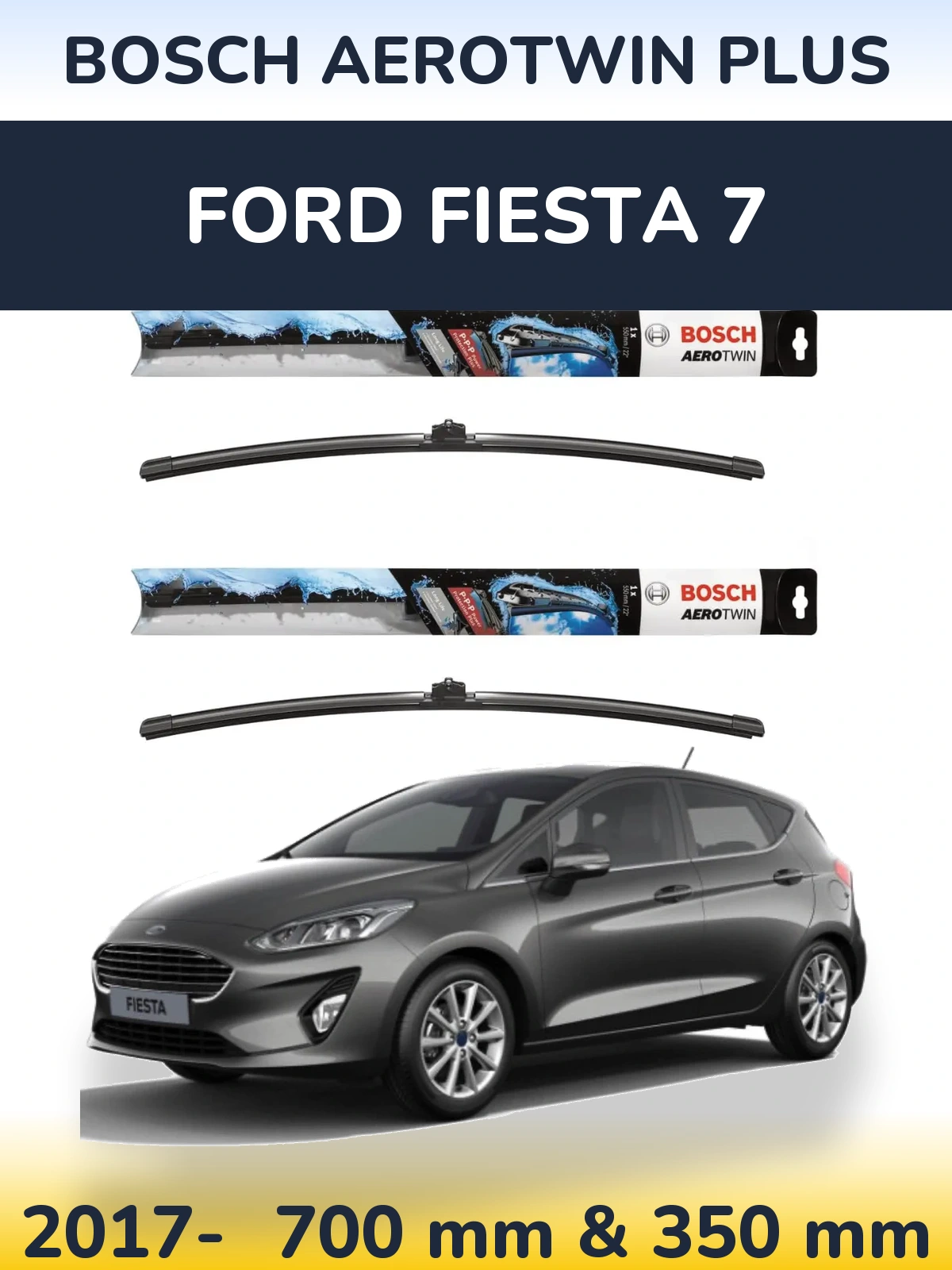Комплект передніх щіток BOSCH AeroTwin Plus 700 & 350 мм для Ford Fiesta 7 2017-2026