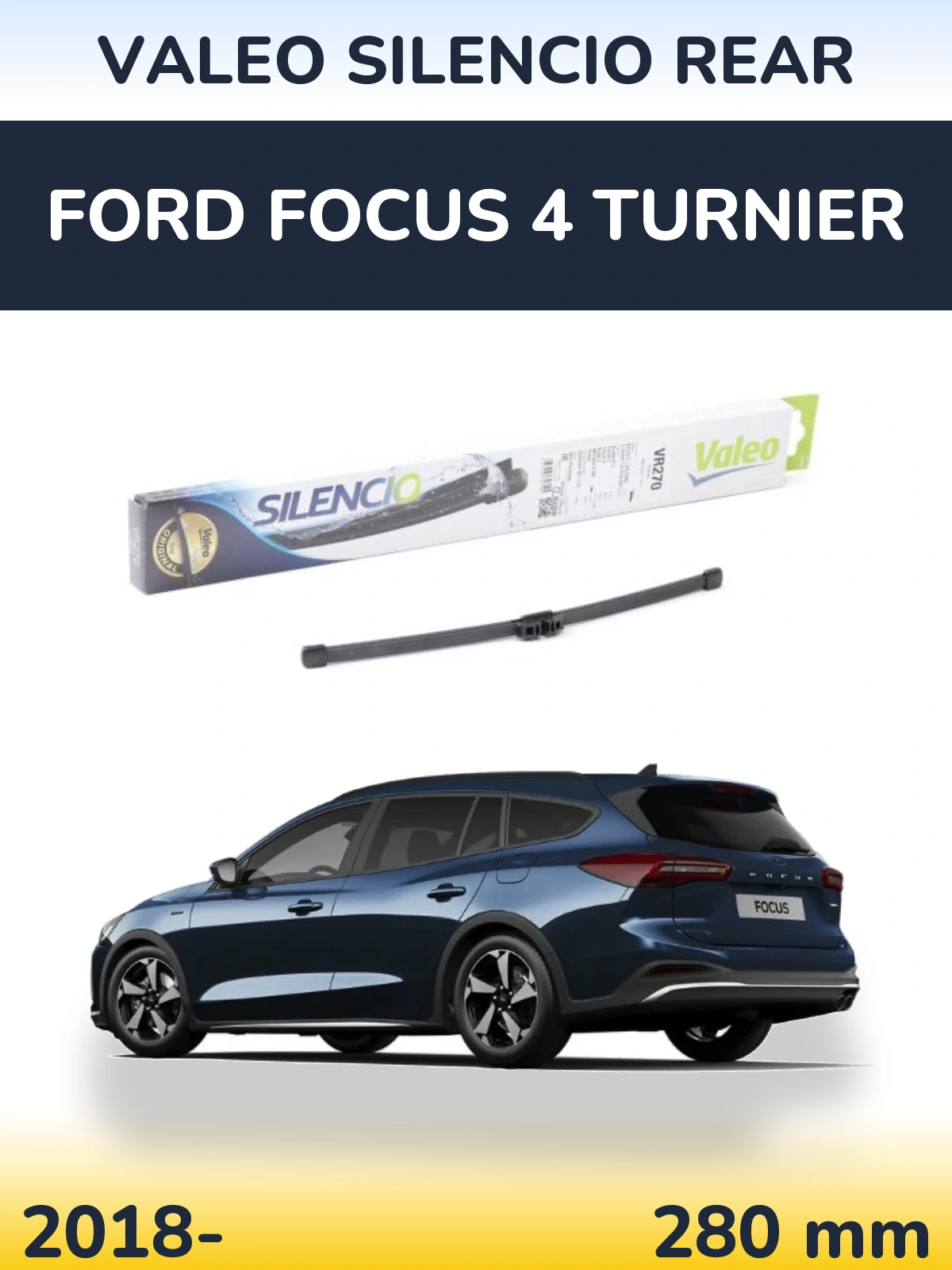 Задня щітка Valeo Silencio Rear 280 мм для Ford Focus 4 Turnier 2018-2026