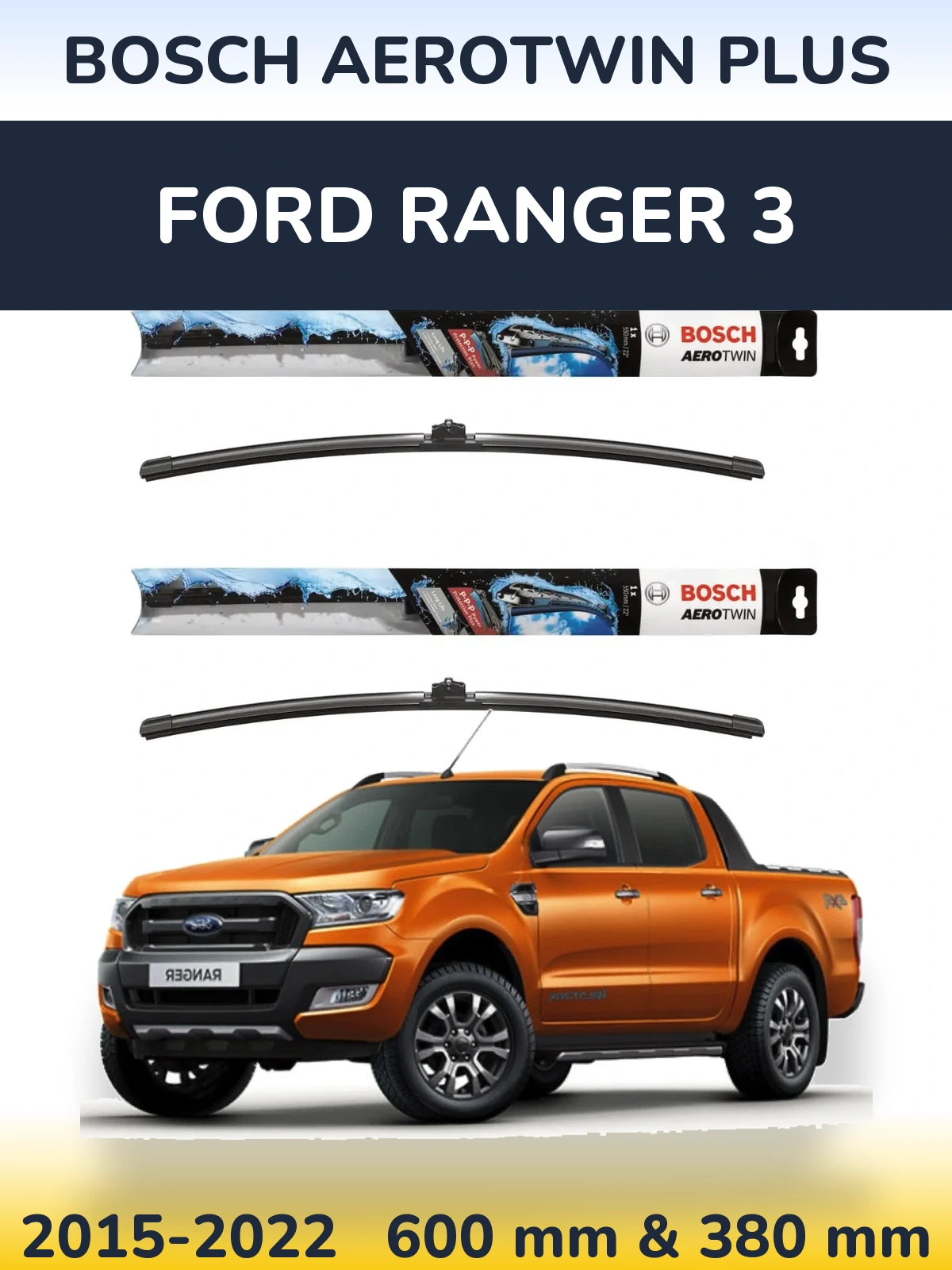 Комплект передних дворников BOSCH AeroTwin Plus 600 & 380 мм для Ford Ranger 3 2015-2022