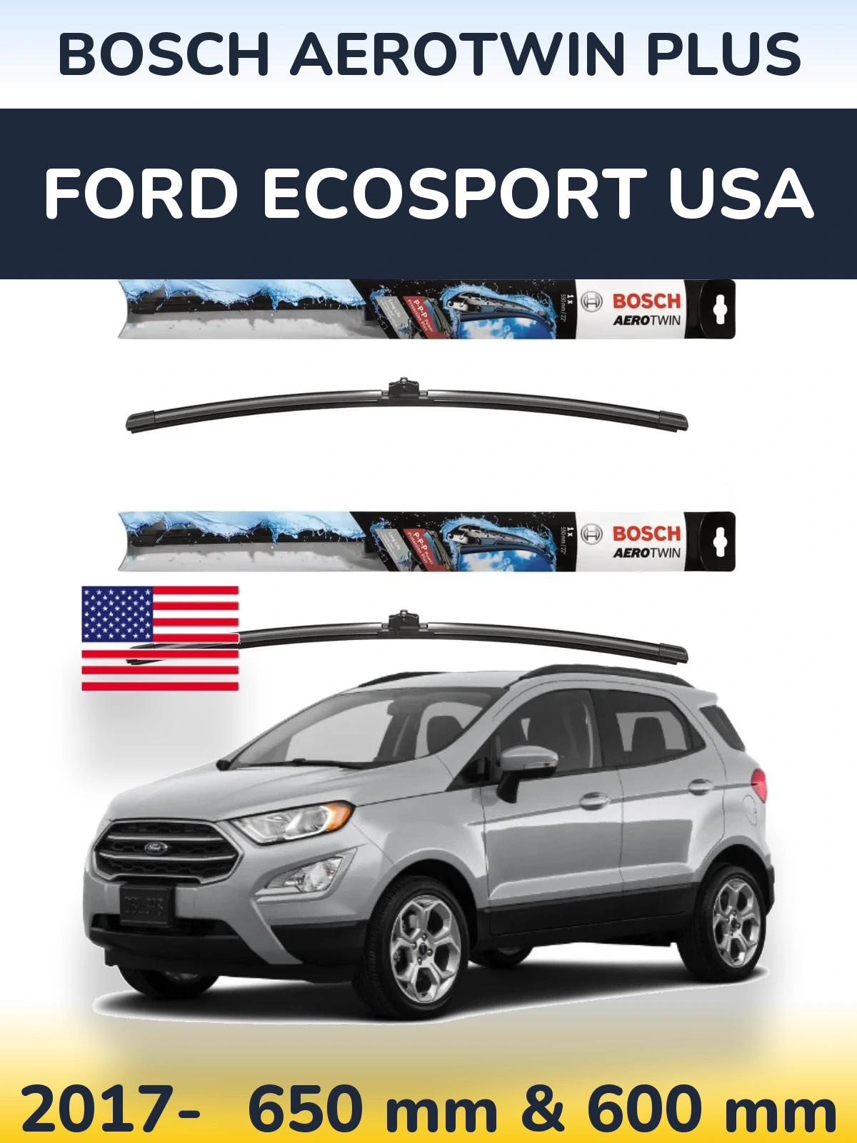 Torkarblad BOSCH AeroTwin Plus för Ford EcoSport USA