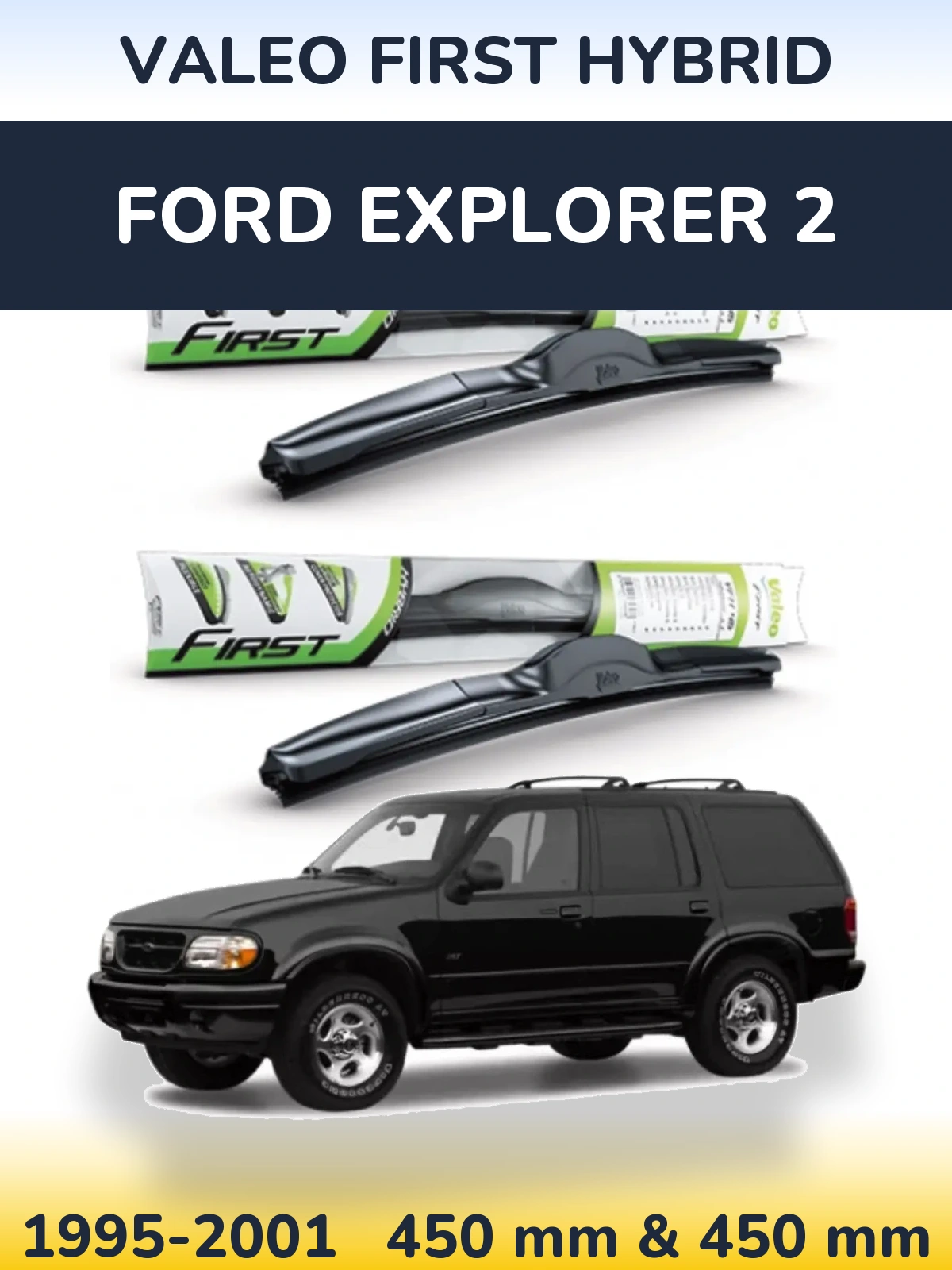 Torkarblad Valeo First Hybrid för Ford Explorer 2