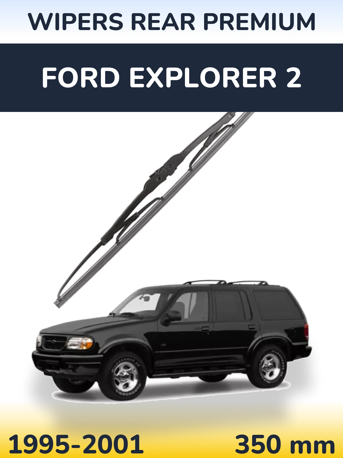 Torkarblad WIPERS REAR PREMIUM för Ford Explorer 2