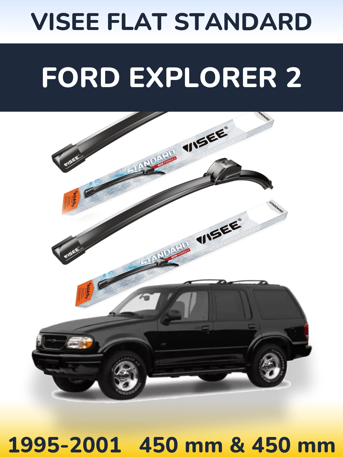 Torkarblad VISEE FLAT STANDARD för Ford Explorer 2