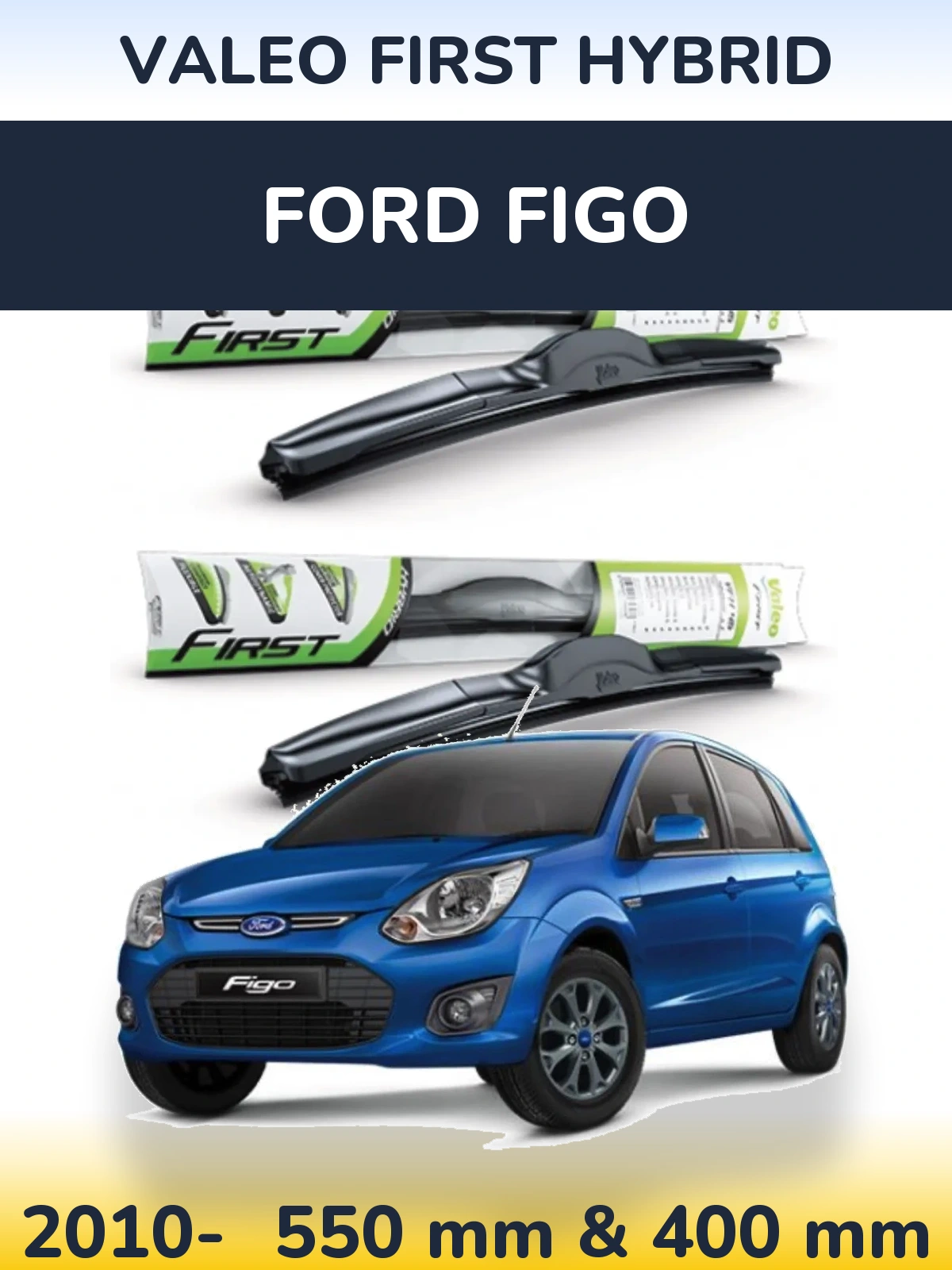 Torkarblad Valeo First Hybrid för Ford Figo