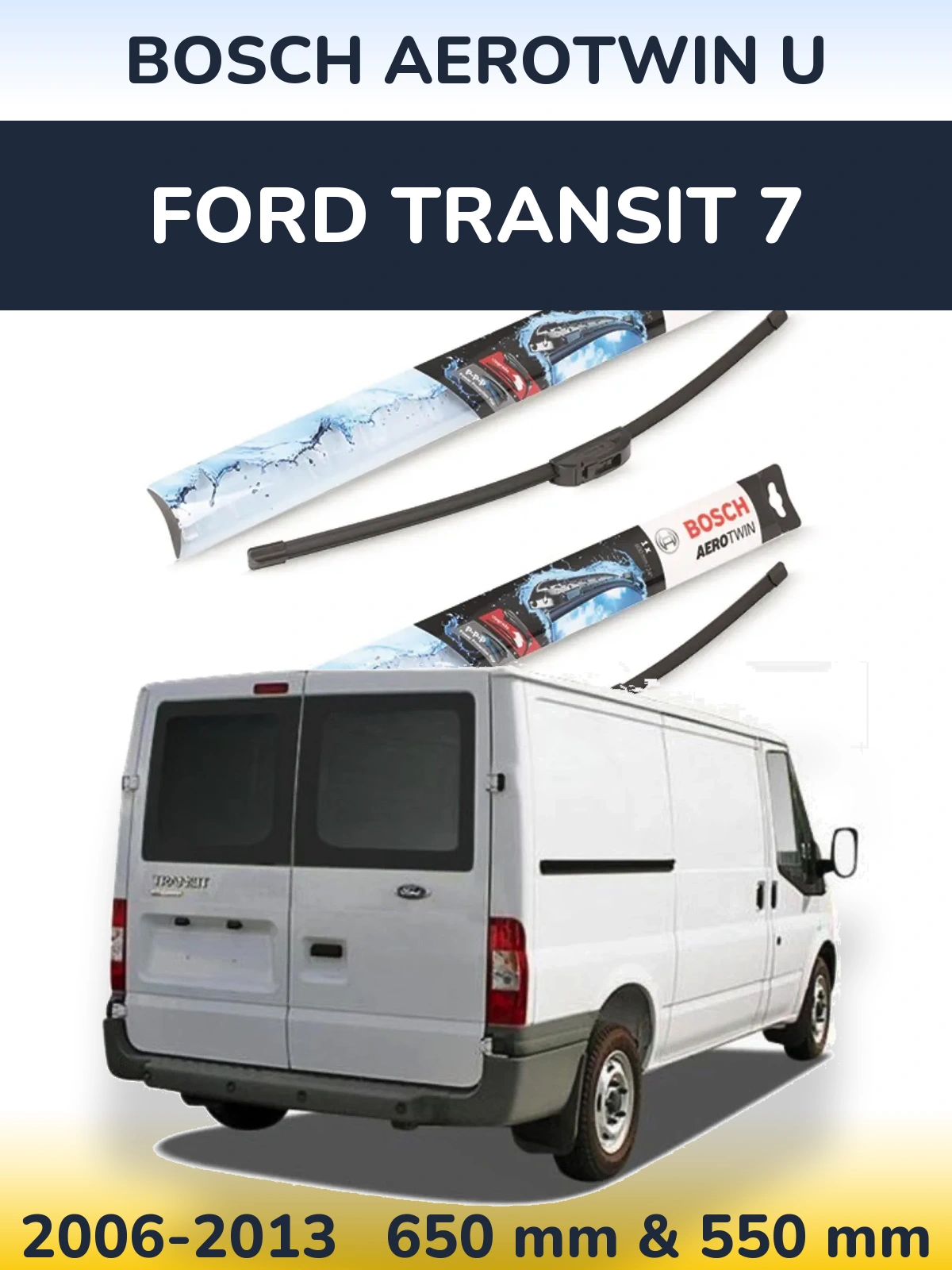 Комплект передних дворников BOSCH AeroTwin U 650 & 550 мм для Ford Transit 7 2006-2013