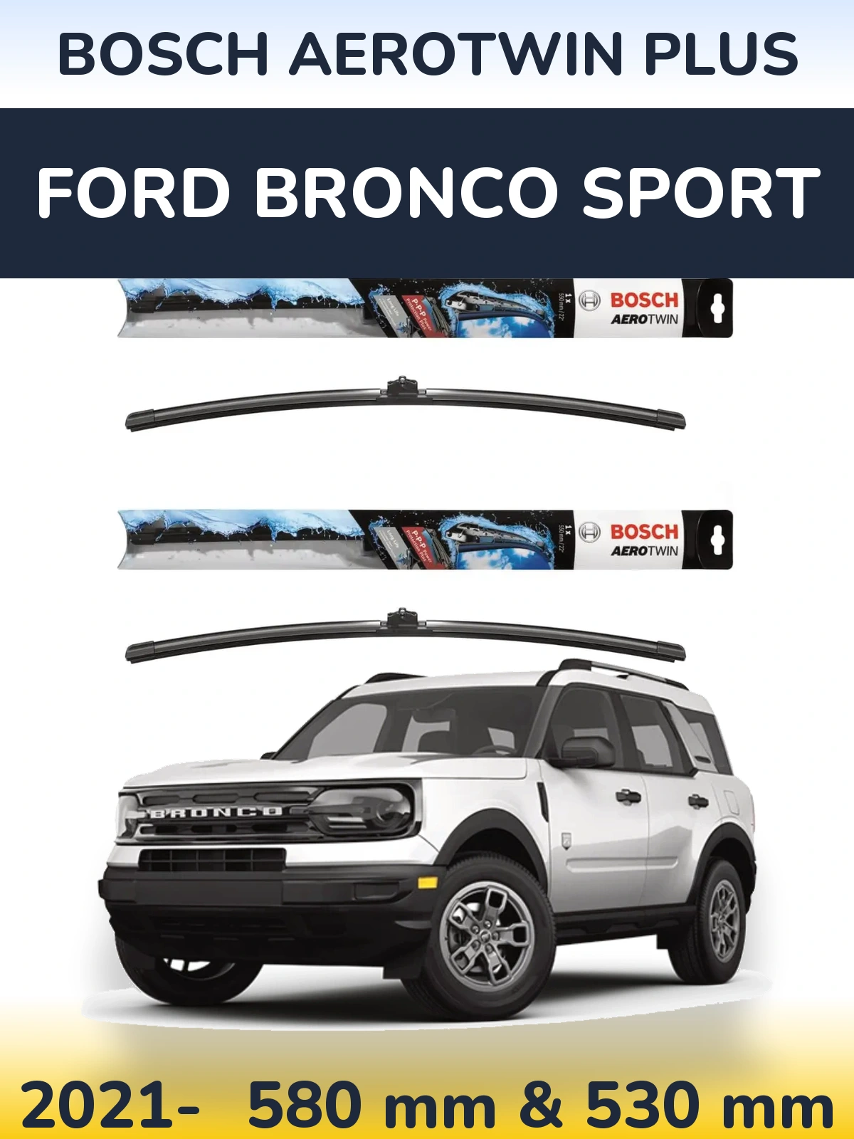 Torkarblad BOSCH AeroTwin Plus för Ford Bronco Sport