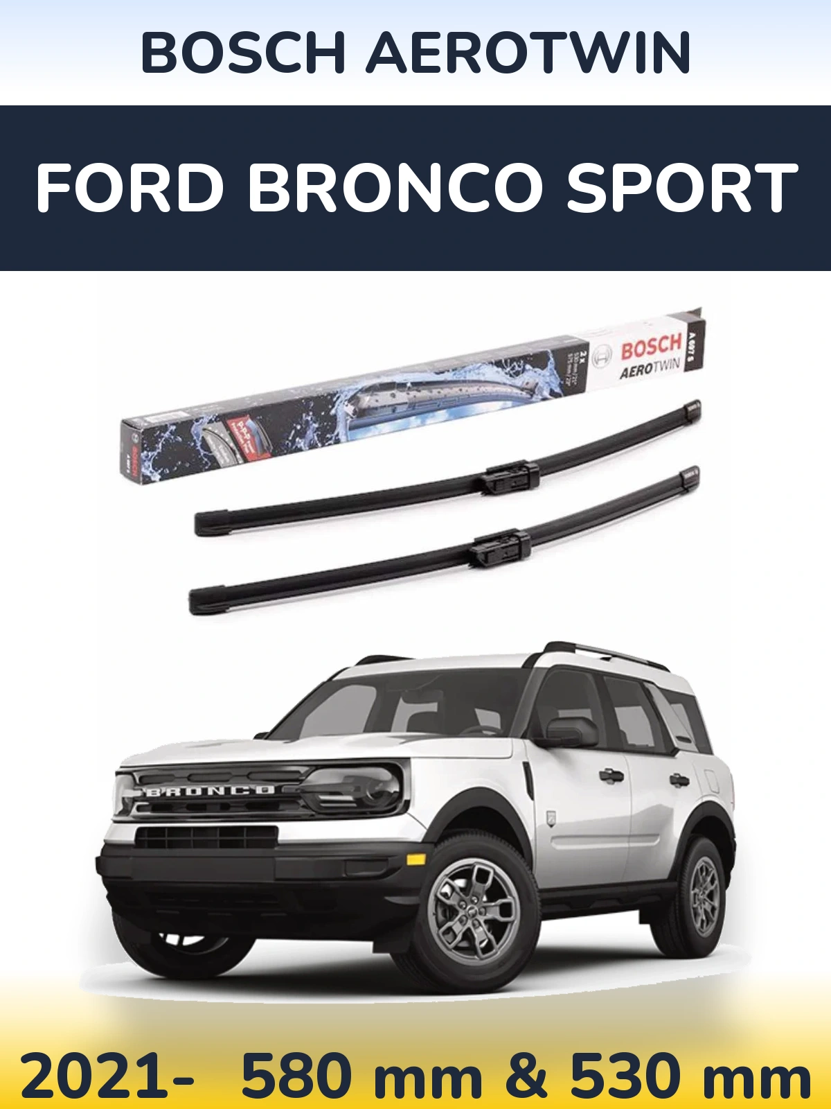 Torkarblad BOSCH AeroTwin för Ford Bronco Sport
