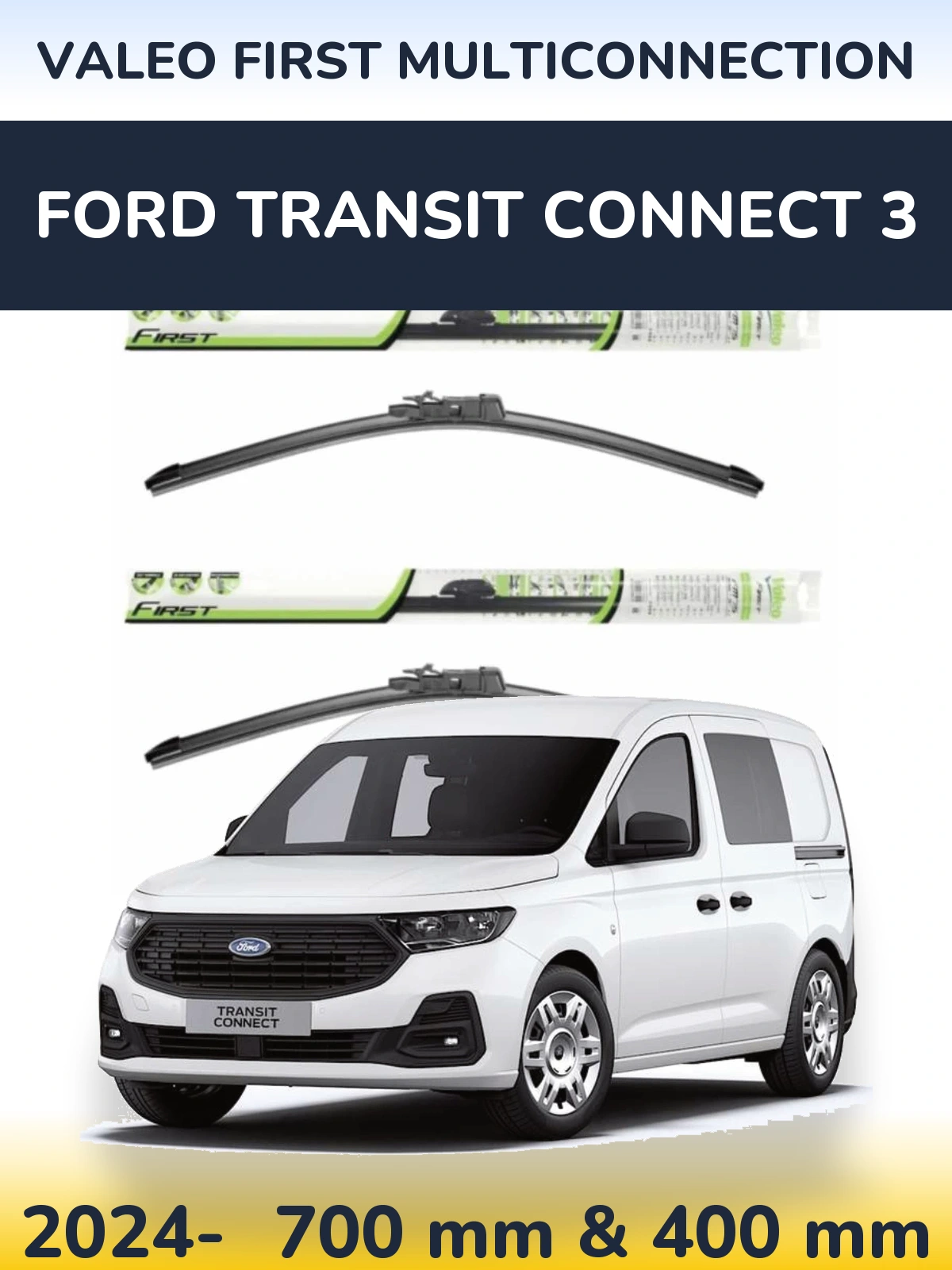 Комплект передніх щіток Valeo First MultiConnection 700 & 400 мм для Ford Transit Connect 3 2024-2026