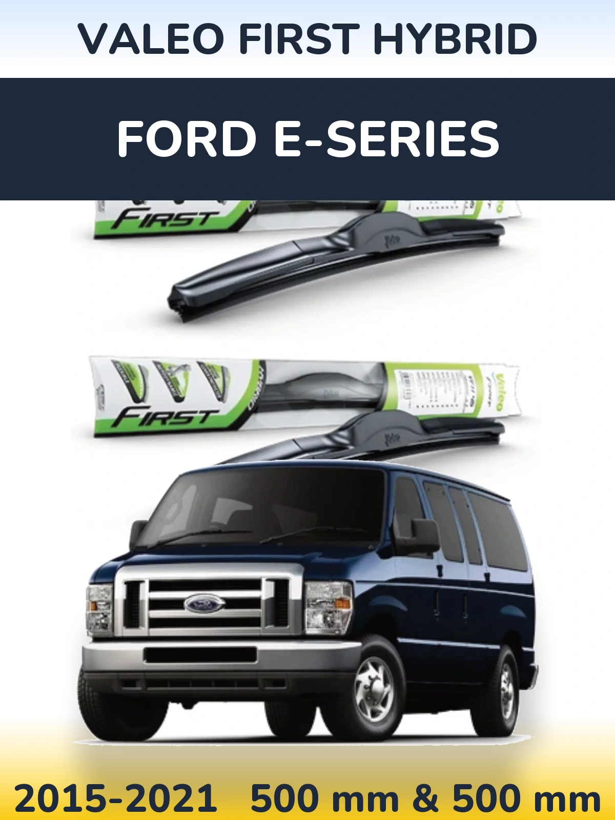 Front wiper blade set Valeo First Hybrid 500 & 500 mm for Ford E-series 2015-2021