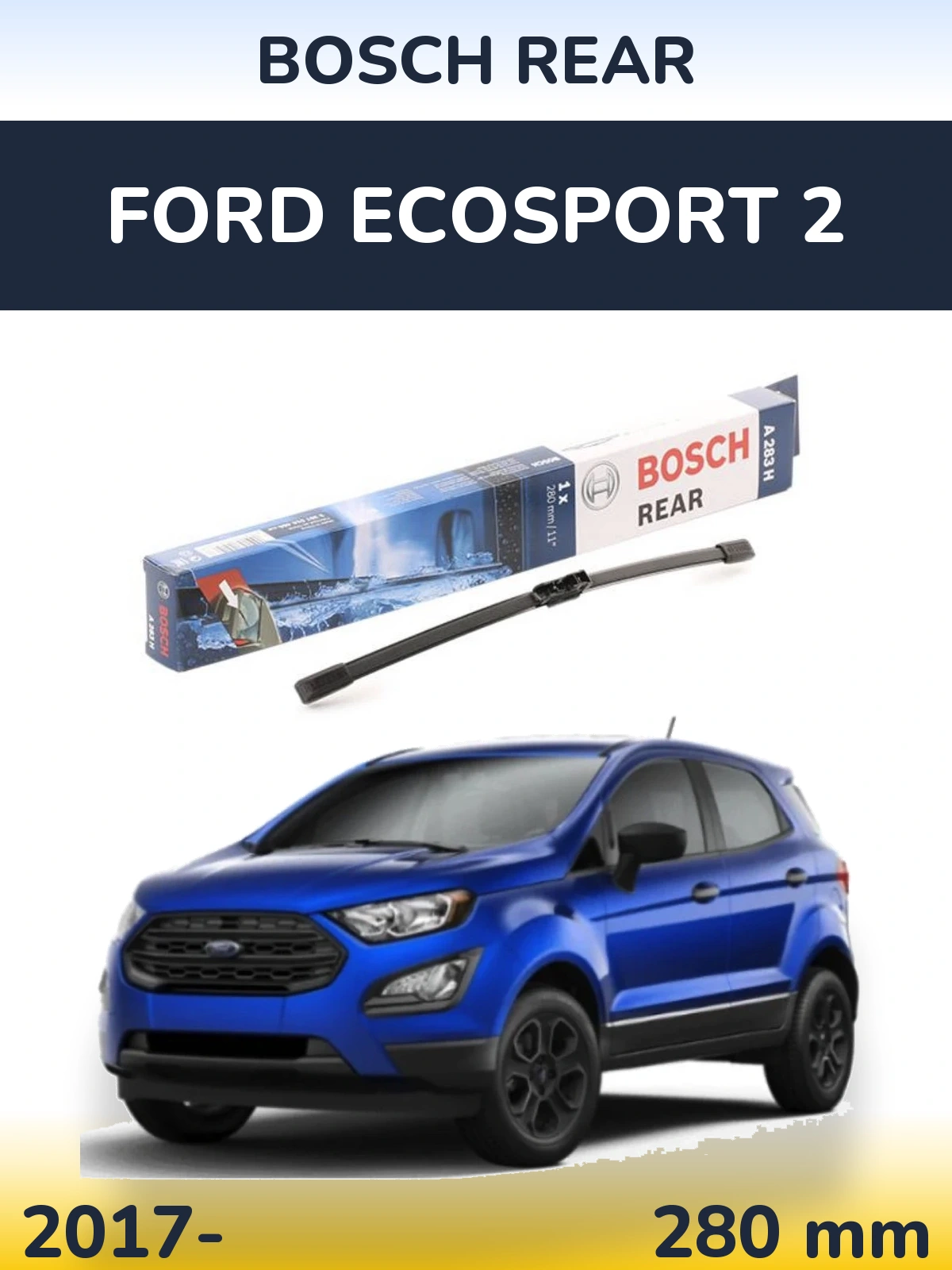 Задний дворник BOSCH Rear 280 мм для Ford EcoSport 2 2017-2026