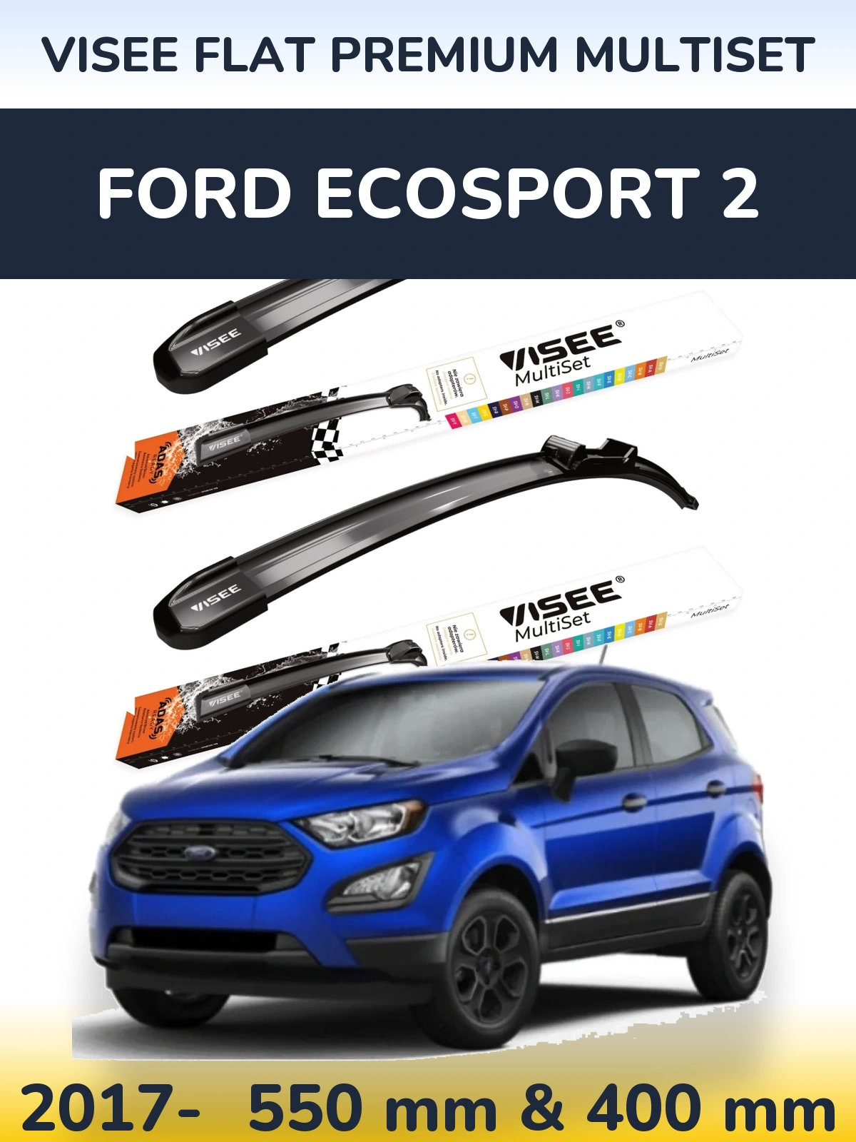 Front wiper blade set VISEE FLAT PREMIUM MultiSet 550 & 400 mm for Ford EcoSport 2 2017-2026