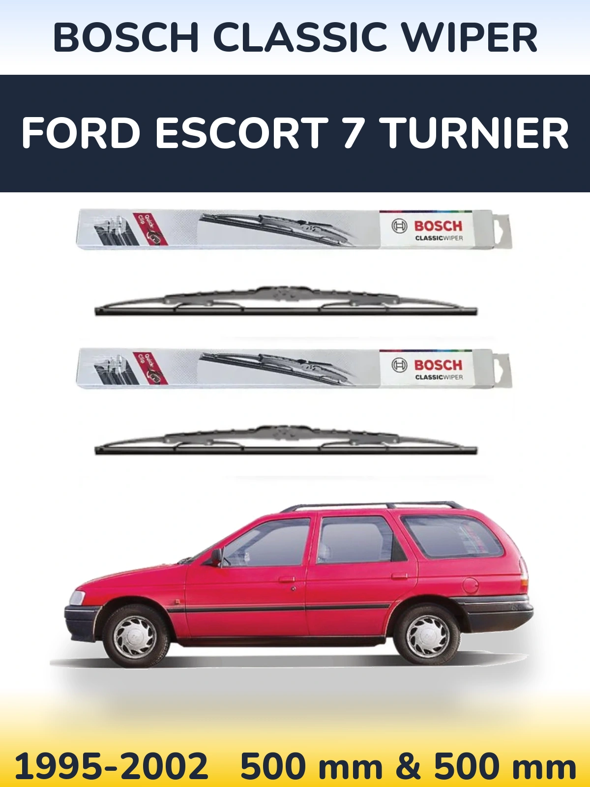 Комплект передніх щіток BOSCH Classic Wiper 500 & 500 мм для Ford Escort 7 Turnier 1995-2002