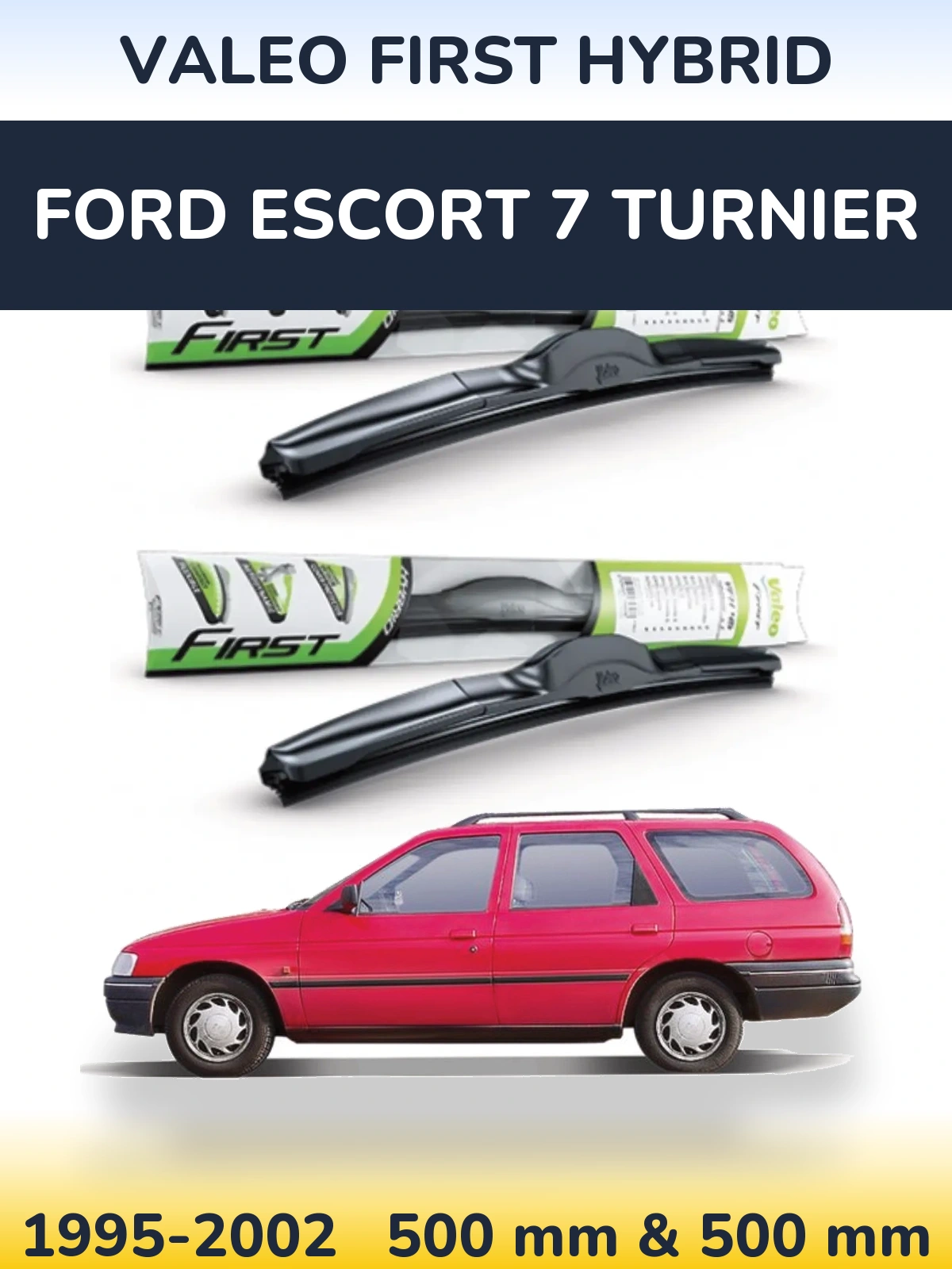 Torkarblad Valeo First Hybrid för Ford Escort 7 Turnier