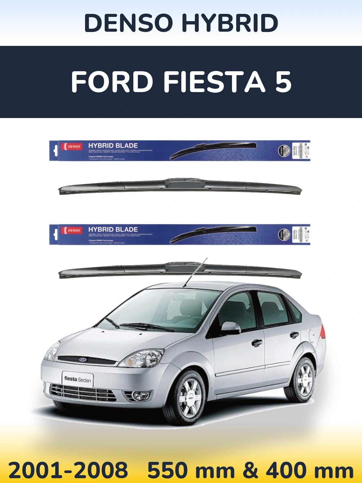 Комплект передніх щіток Denso Hybrid 550 & 400 мм для Ford Fiesta 5 2001-2008