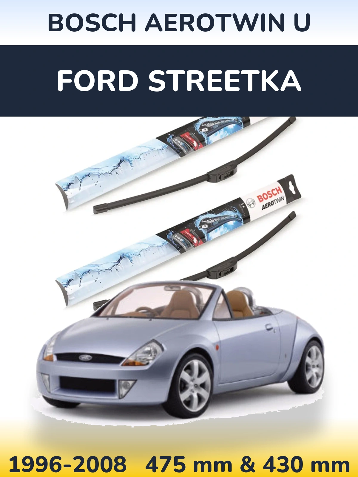 Комплект передніх щіток BOSCH AeroTwin U 475 & 430 мм для Ford StreetKa 1996-2008