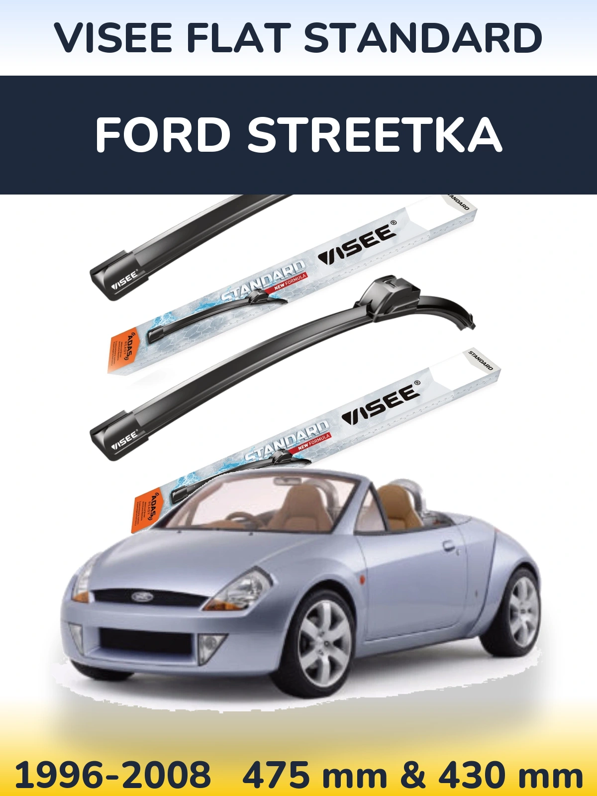 Torkarblad VISEE FLAT STANDARD för Ford StreetKa