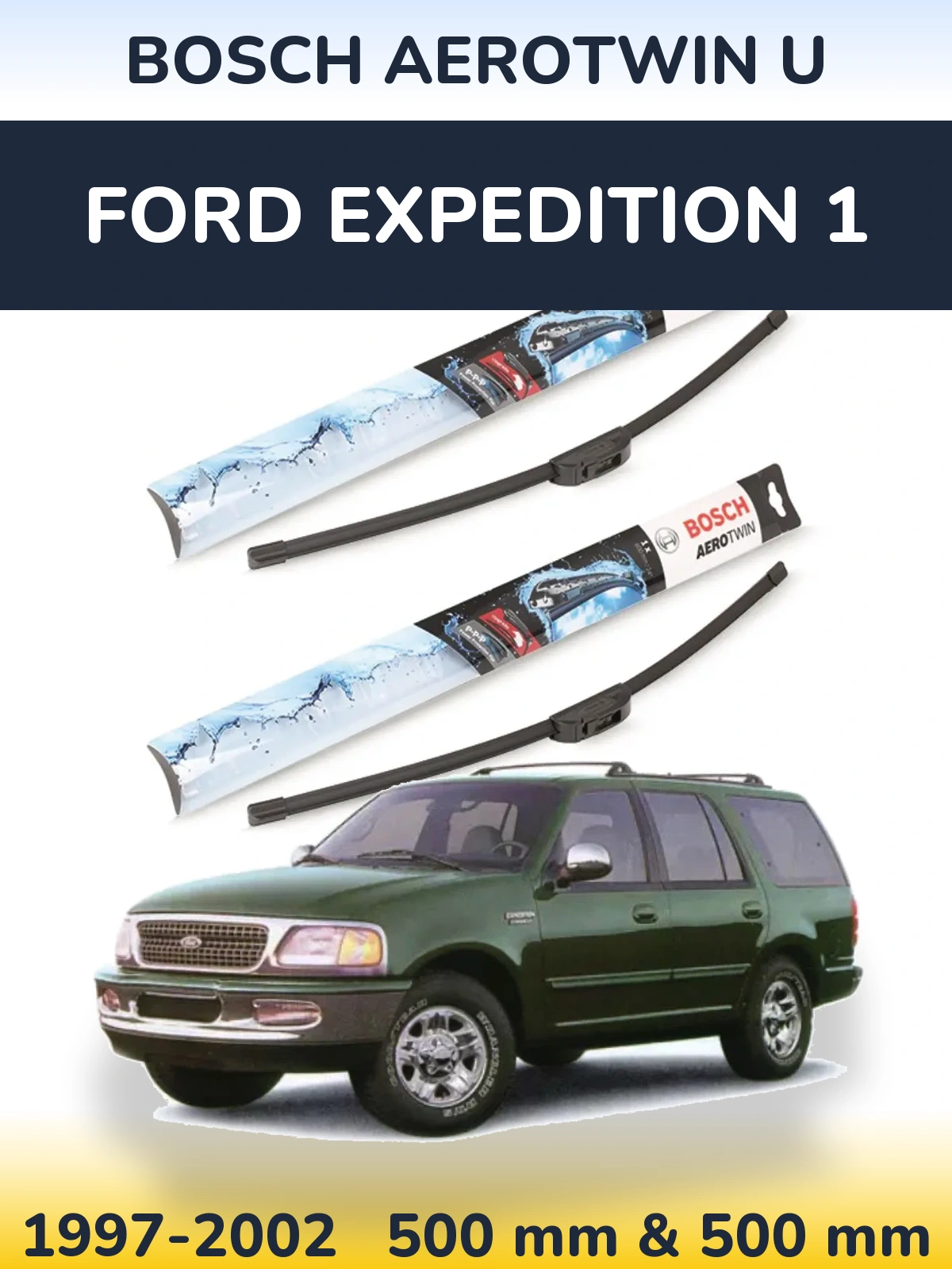 Torkarblad BOSCH AeroTwin U för Ford Expedition 1