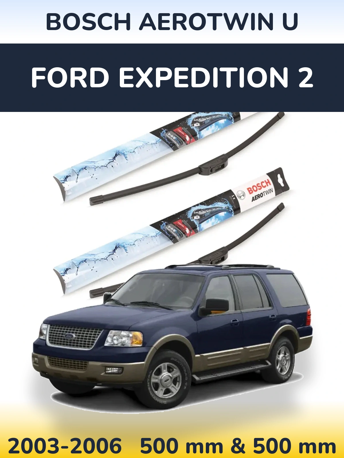Torkarblad BOSCH AeroTwin U för Ford Expedition 2
