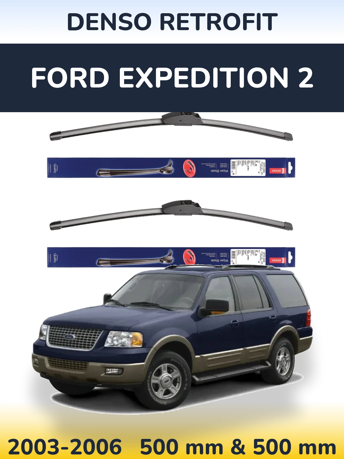 Комплект передних дворников Denso Retrofit 500 & 500 мм для Ford Expedition 2 2003-2006