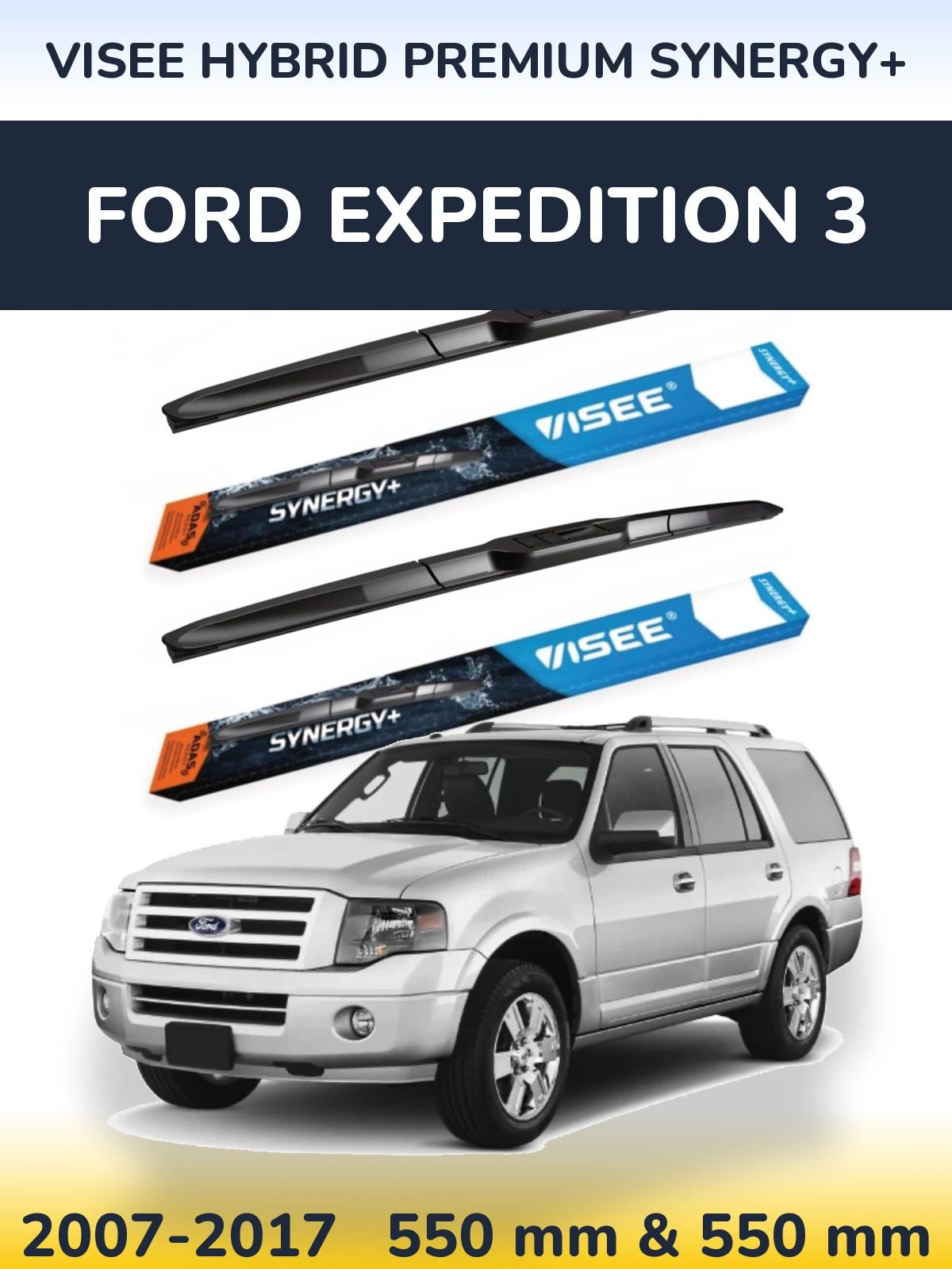 Torkarblad VISEE HYBRID PREMIUM SYNERGY+ för Ford Expedition 3