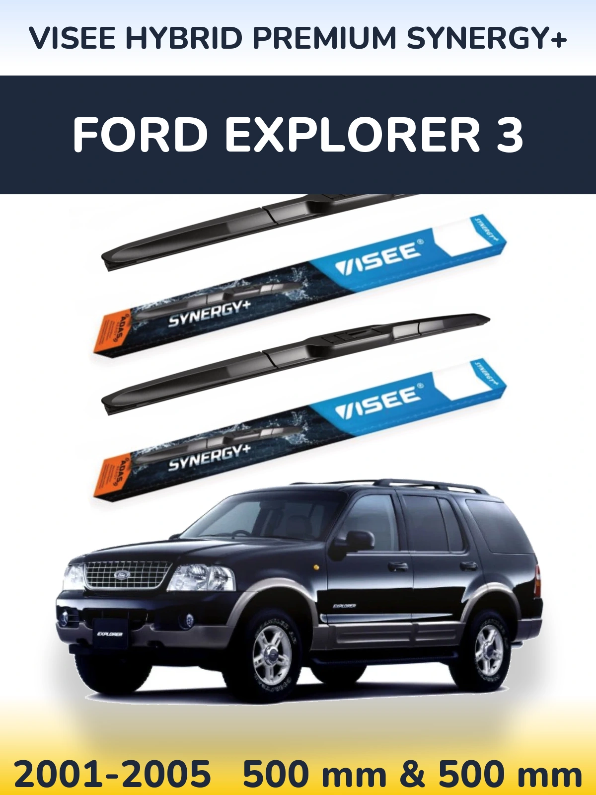 Torkarblad VISEE HYBRID PREMIUM SYNERGY+ för Ford Explorer 3