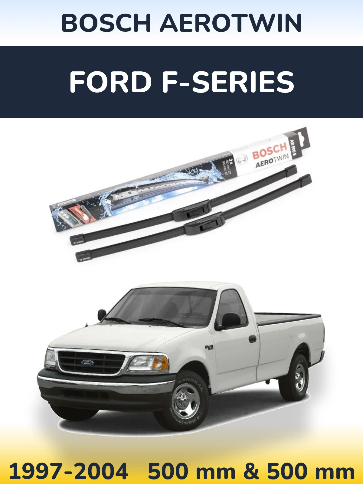 Front wiper blade set BOSCH AeroTwin 500 & 500 mm for Ford F-series 1997-2004