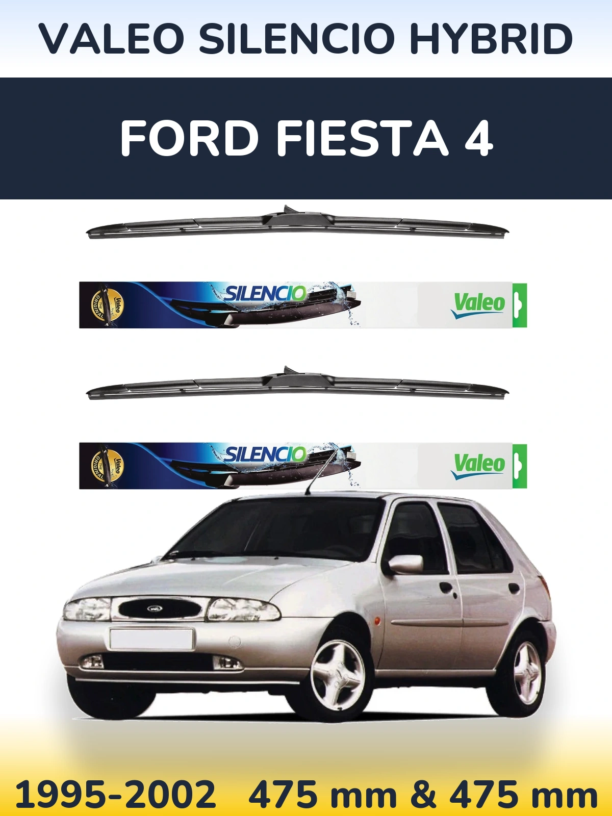 Комплект передніх щіток Valeo Silencio Hybrid 475 & 475 мм для Ford Fiesta 4 1995-2002
