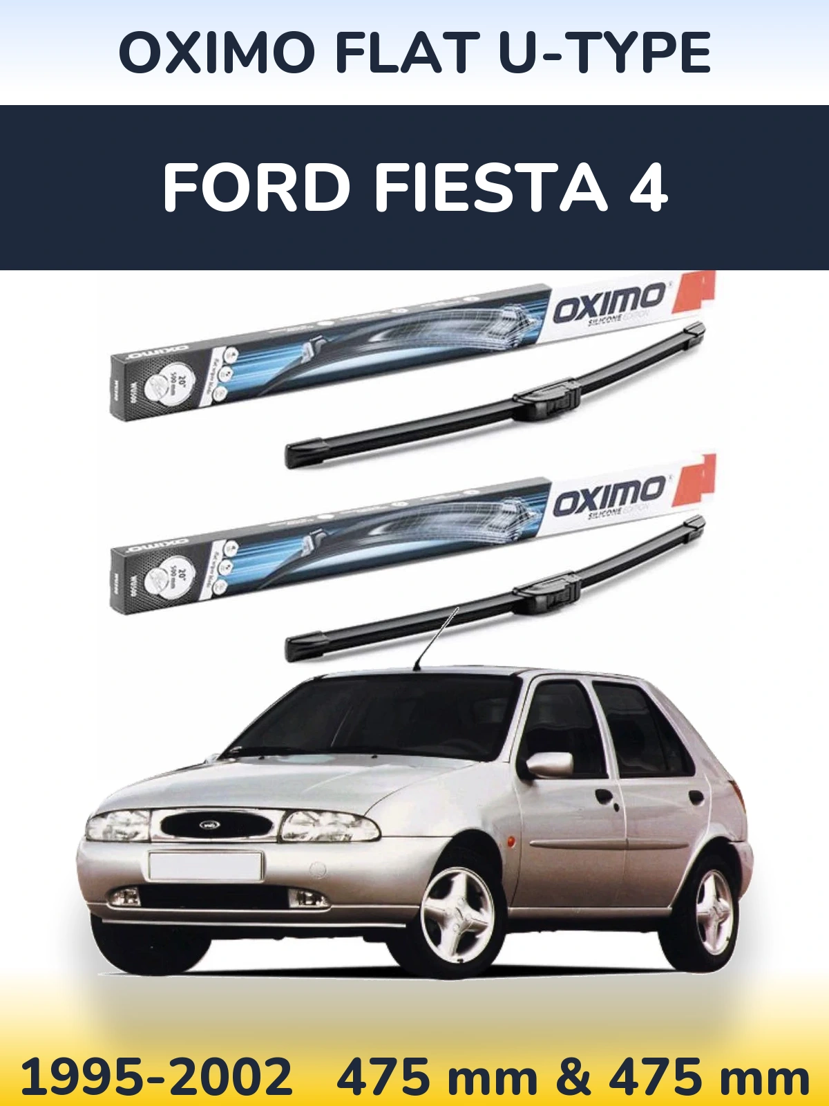 Комплект передніх щіток Oximo Flat U-type 475 & 475 мм для Ford Fiesta 4 1995-2002