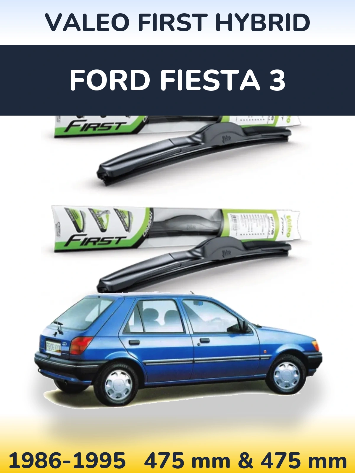 Комплект передних дворников Valeo First Hybrid 475 & 475 мм для Ford Fiesta 3 1986-1995