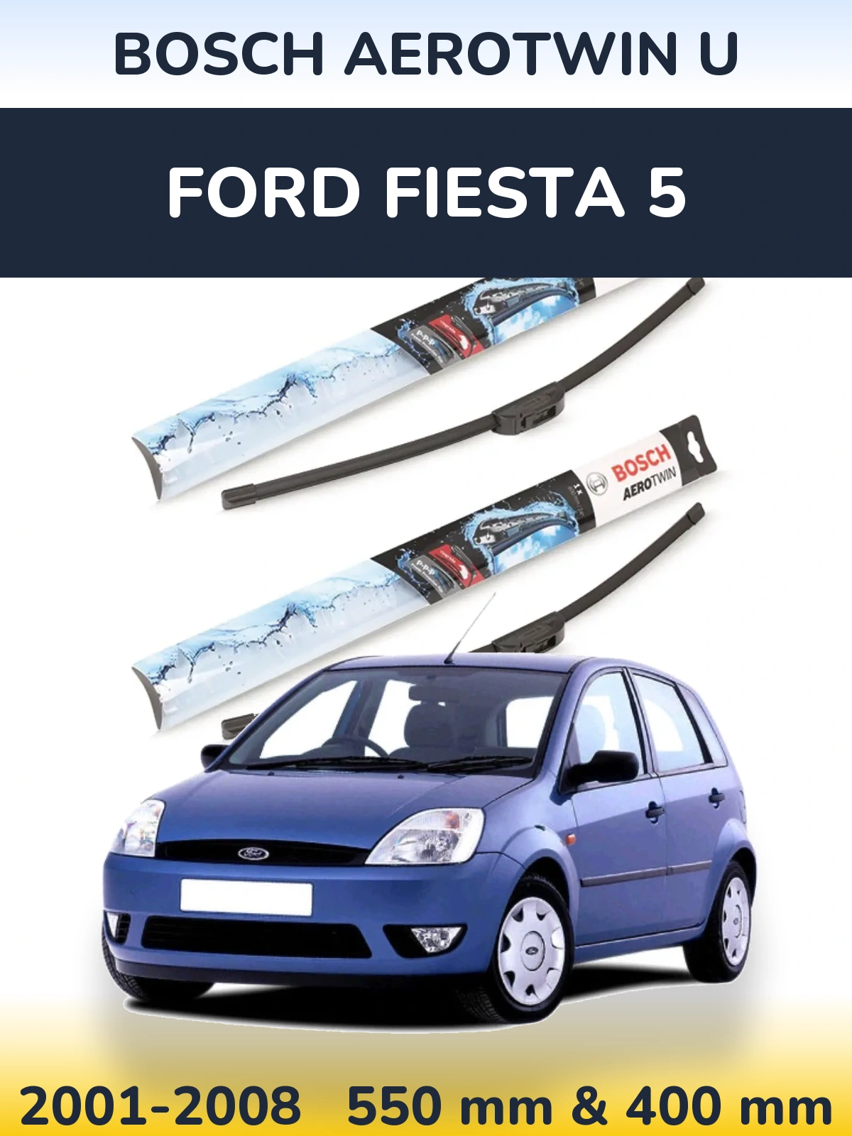 Torkarblad BOSCH AeroTwin U för Ford Fiesta 5