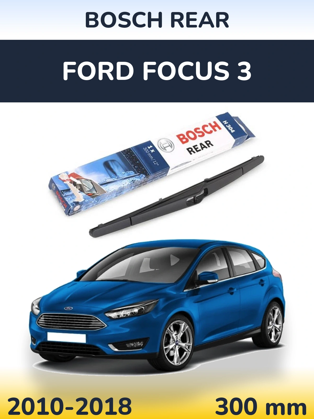 Torkarblad BOSCH Rear för Ford Focus 3