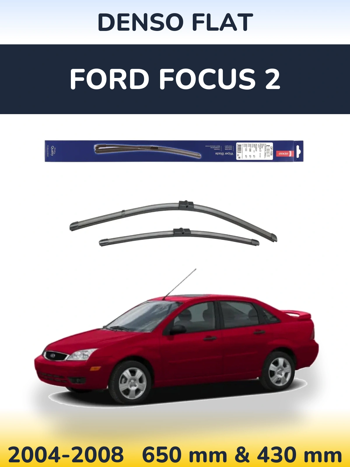 Комплект передних дворников Denso Flat 650 & 420 мм для Ford Focus 2 2004-2008