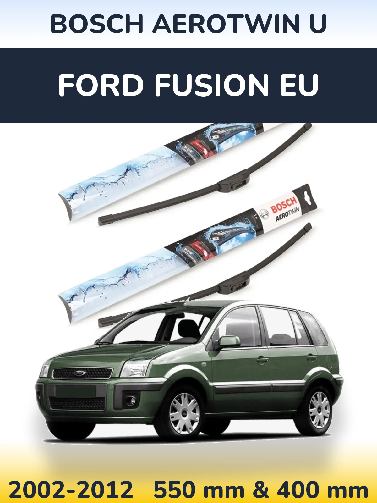 Torkarblad BOSCH AeroTwin U för Ford Fusion EU