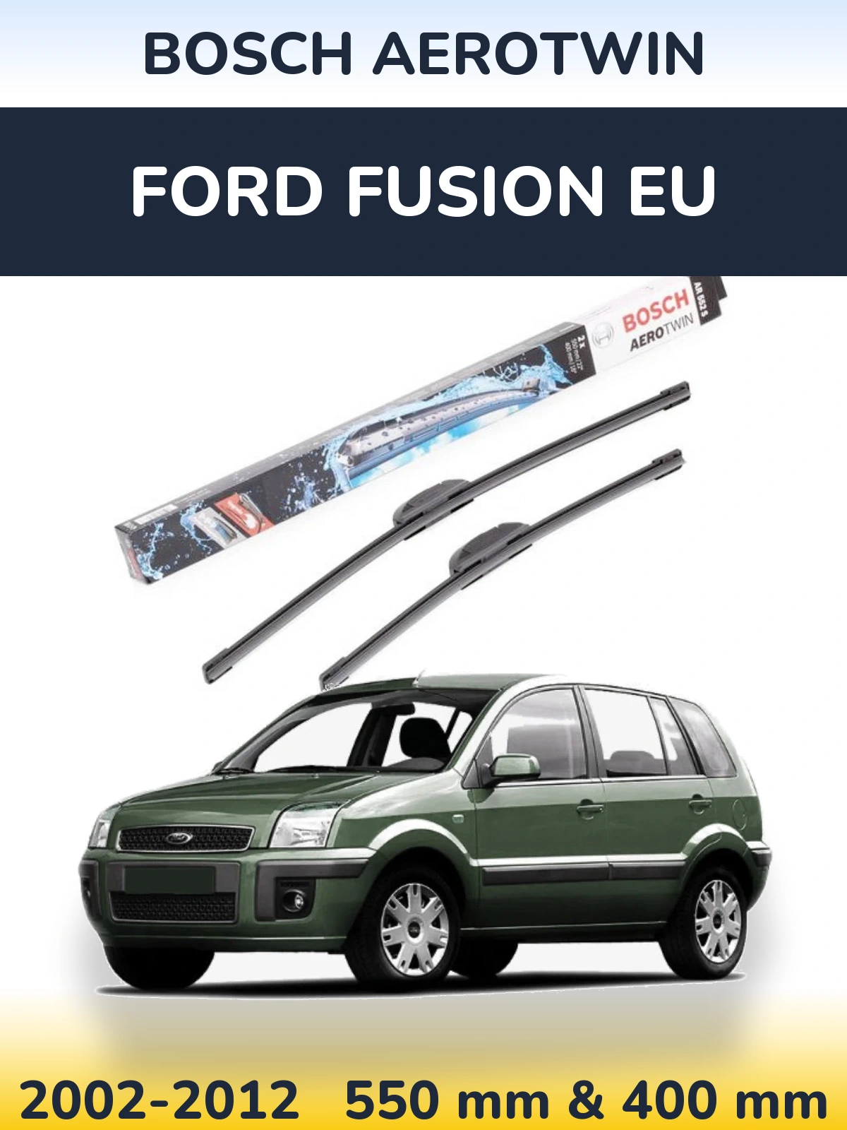 Torkarblad BOSCH AeroTwin för Ford Fusion EU